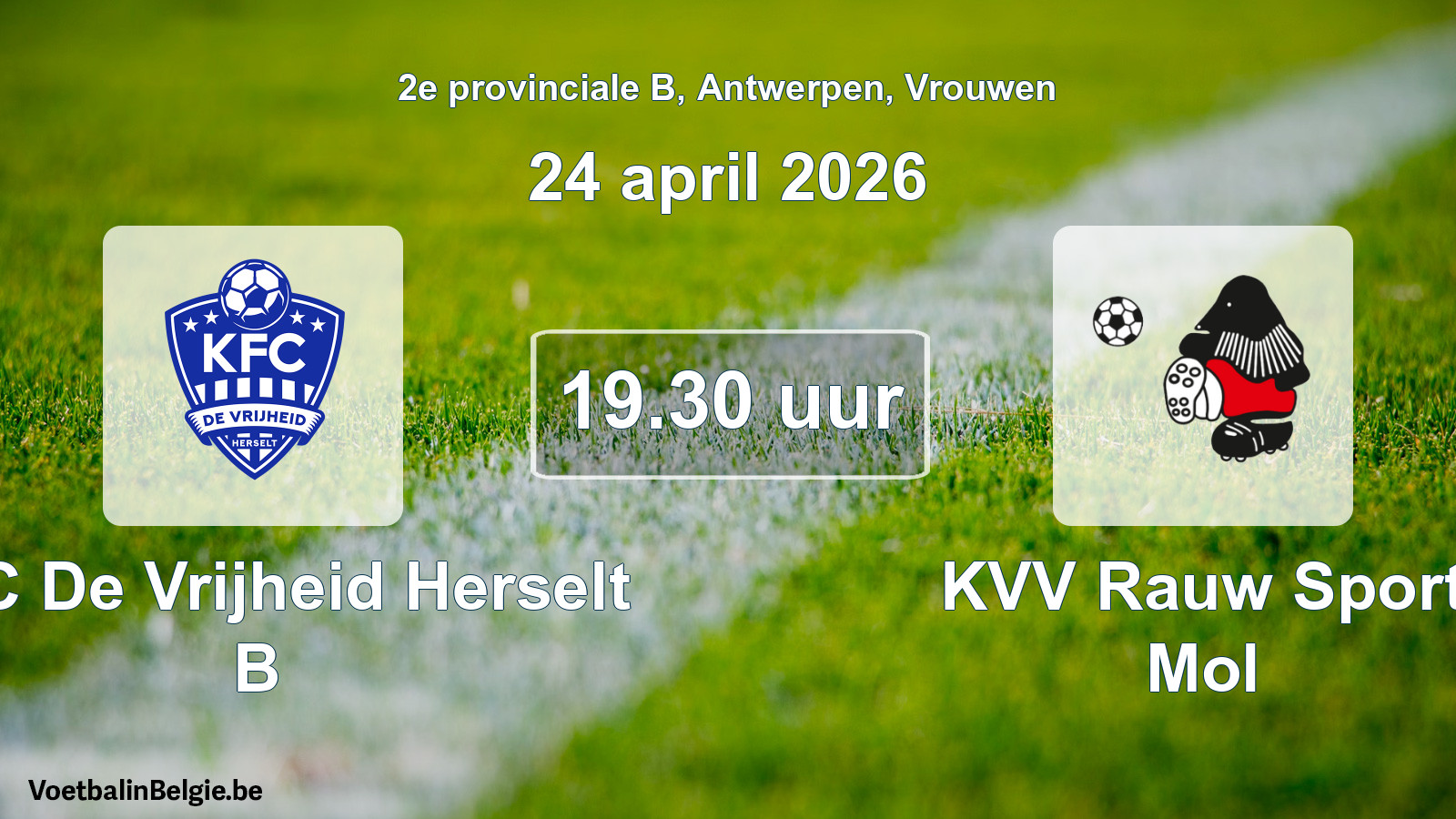 Scheduled match women football: KFC De Vrijheid Herselt B - KVV Rauw Sport Mol (24 April 2026)