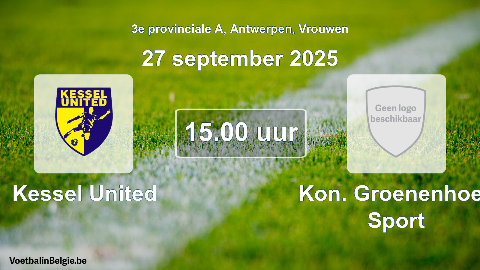 Match prévu football femmes: Kessel United - Kon. Groenenhoek Sport (27 septembre 2025)