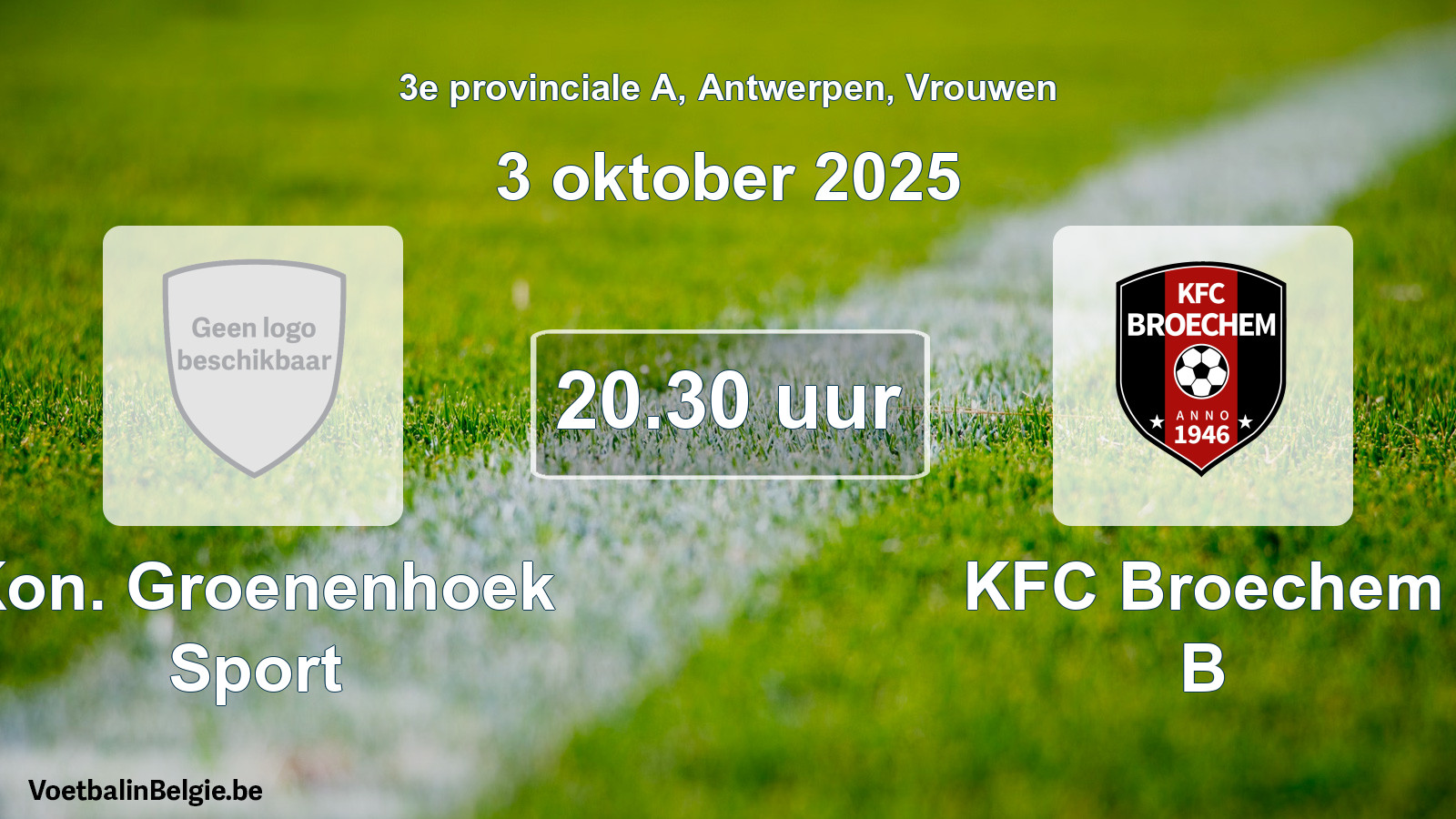 Geplantes Spiel frauen-Fußball: Kon. Groenenhoek Sport - KFC Broechem B (3 Oktober 2025)