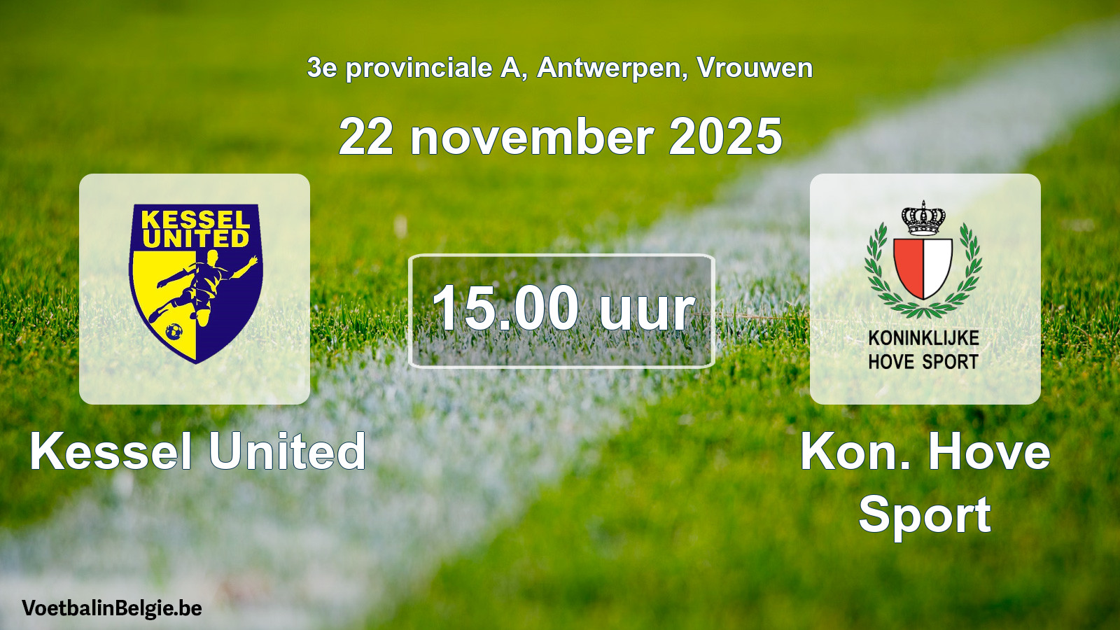 Geplantes Spiel frauen-Fußball: Kessel United - Kon. Hove Sport (22 November 2025)