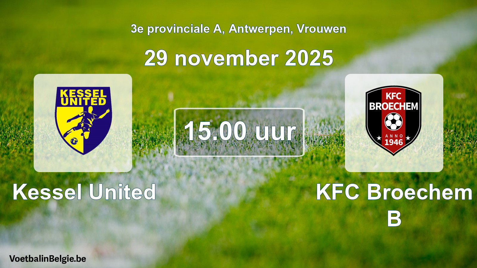 Match prévu football femmes: Kessel United - KFC Broechem B (29 novembre 2025)
