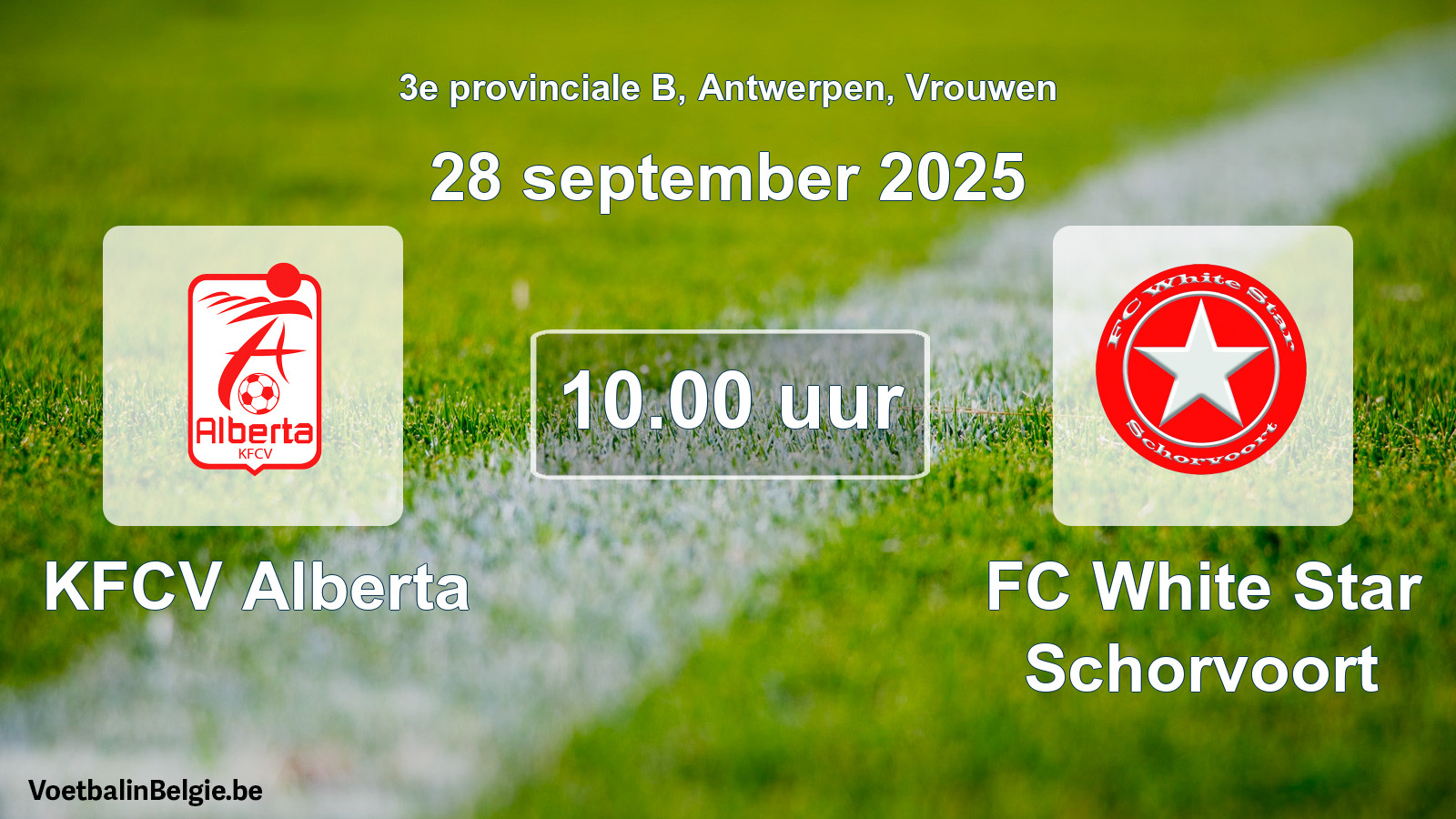 Geplantes Spiel frauen-Fußball: KFCV Alberta - FC White Star Schorvoort (28 September 2025)