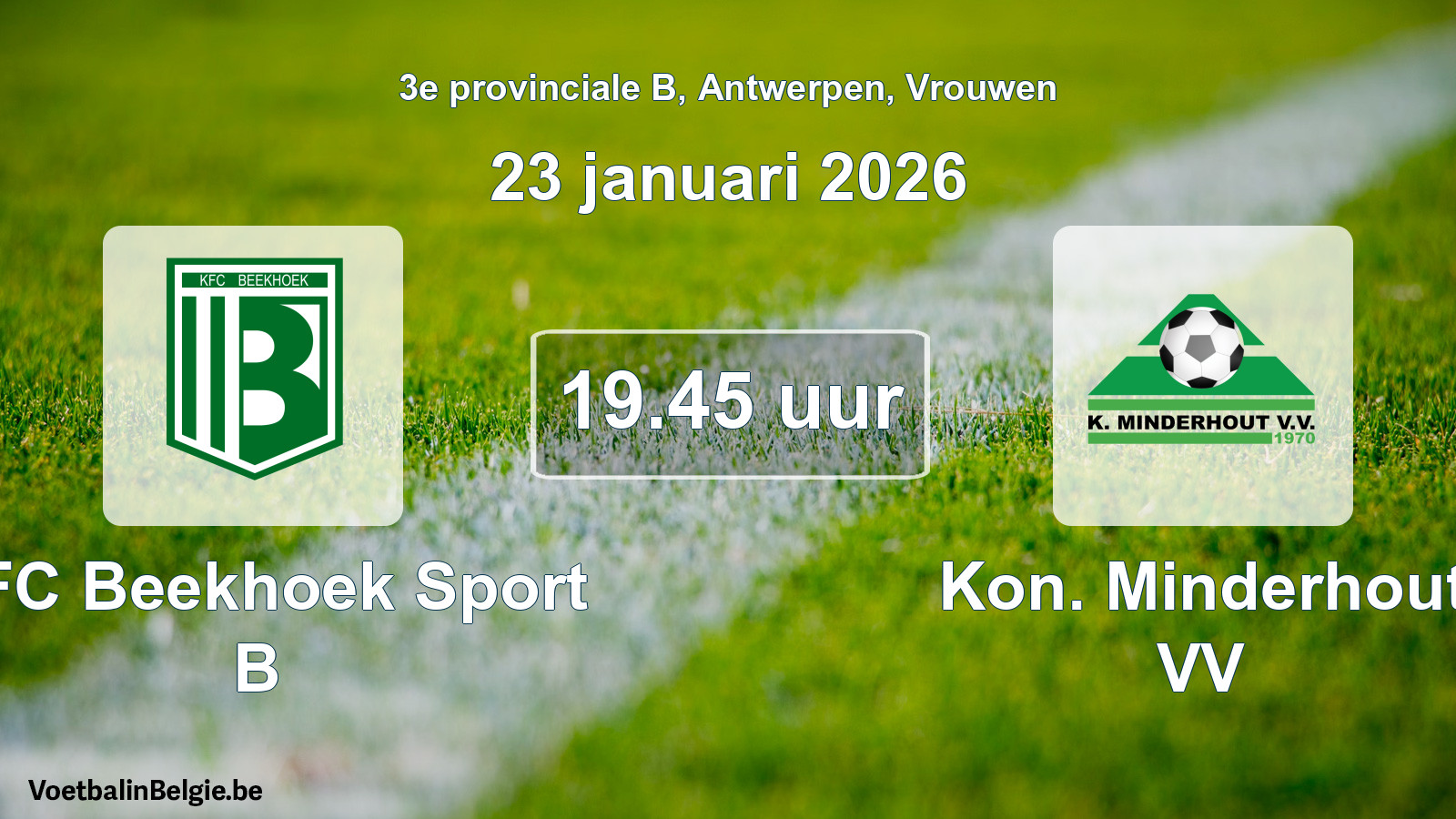 Geplande wedstrijd vrouwenvoetbal: KFC Beekhoek Sport B - Kon. Minderhout VV (23 januari 2026)
