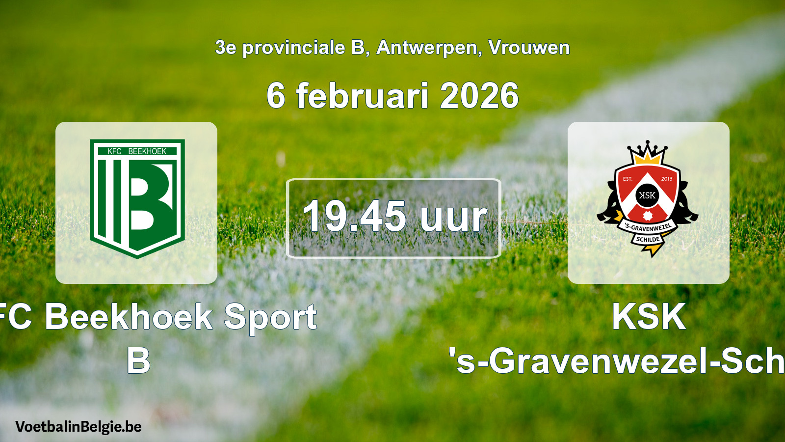 Scheduled match women football: KFC Beekhoek Sport B - KSK 's-Gravenwezel-Schilde (6 February 2026)