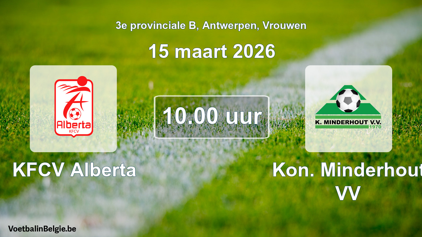 Scheduled match women football: KFCV Alberta - Kon. Minderhout VV (15 March 2026)