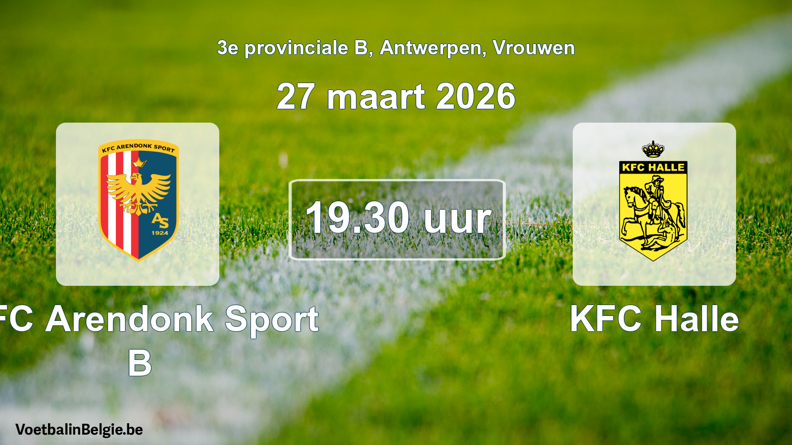 Scheduled match women football: KFC Arendonk Sport B - KFC Halle (27 March 2026)