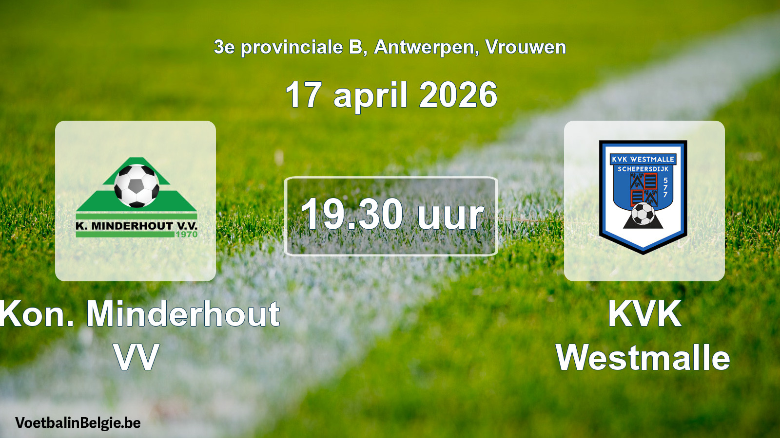 Scheduled match women football: Kon. Minderhout VV - KVK Westmalle (17 April 2026)