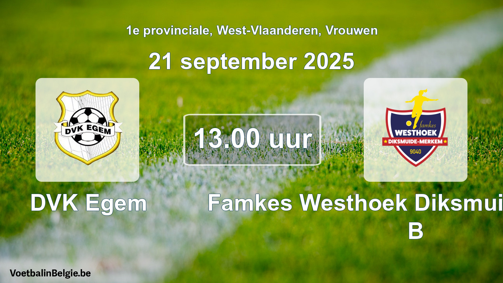 Scheduled match women football: DVK Egem - Famkes Westhoek Diksmuide Merkem B (21 September 2025)