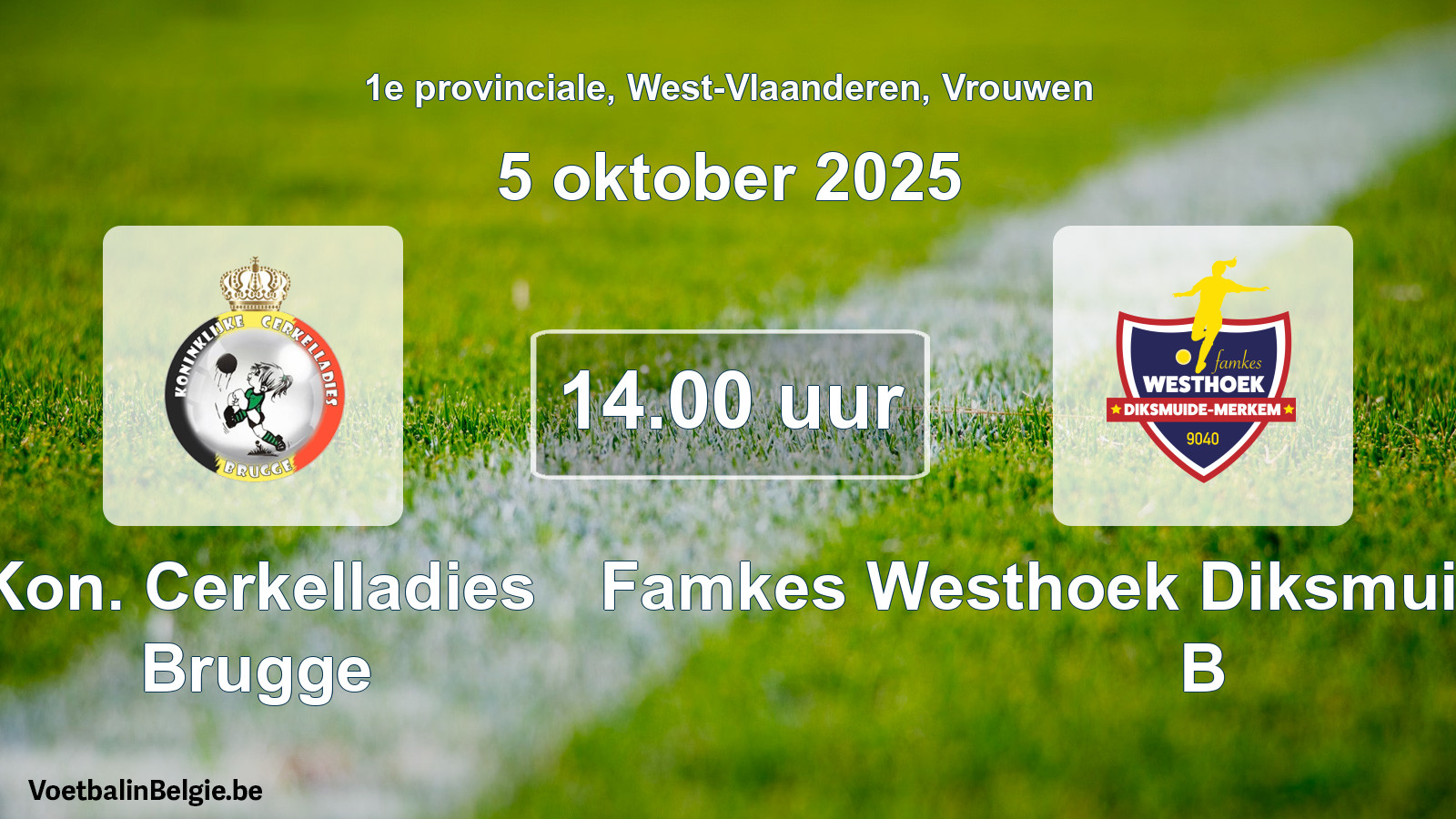 Scheduled match women football: Kon. Cerkelladies Brugge - Famkes Westhoek Diksmuide Merkem B (5 October 2025)