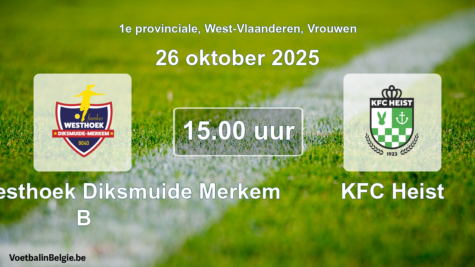 Scheduled match women football: Famkes Westhoek Diksmuide Merkem B - KFC Heist (26 October 2025)