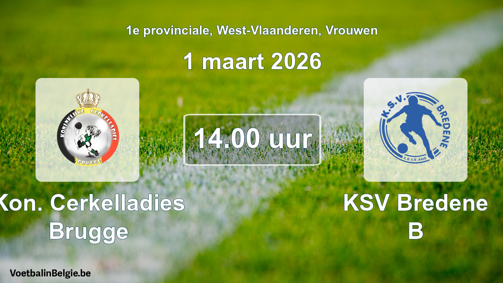 Scheduled match women football: Kon. Cerkelladies Brugge - KSV Bredene B (1 March 2026)