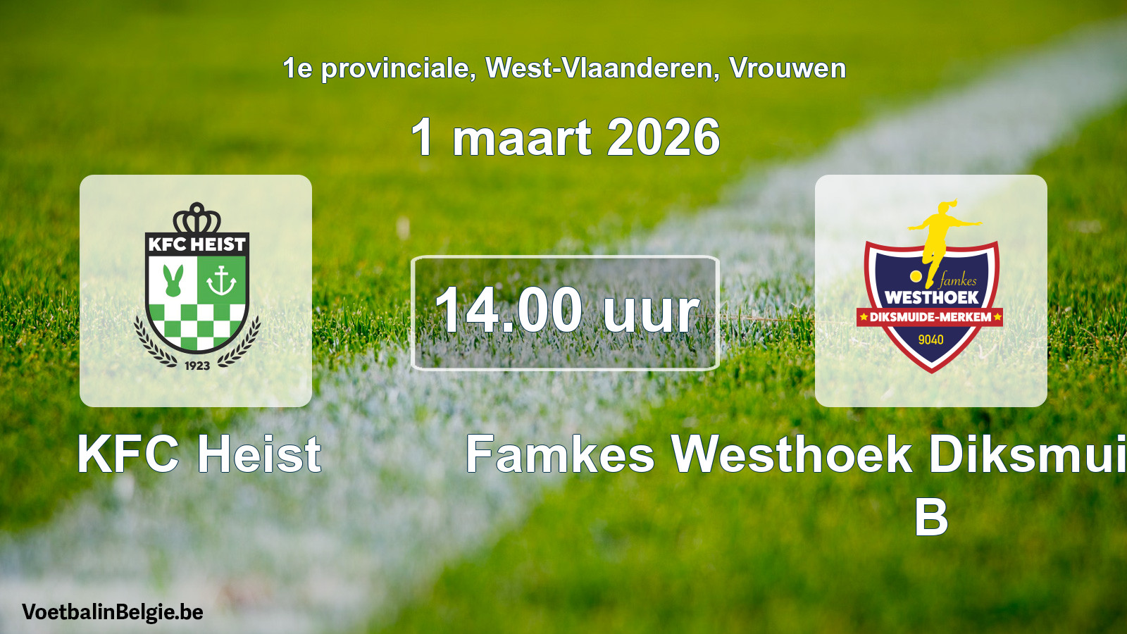 Scheduled match women football: KFC Heist - Famkes Westhoek Diksmuide Merkem B (1 March 2026)