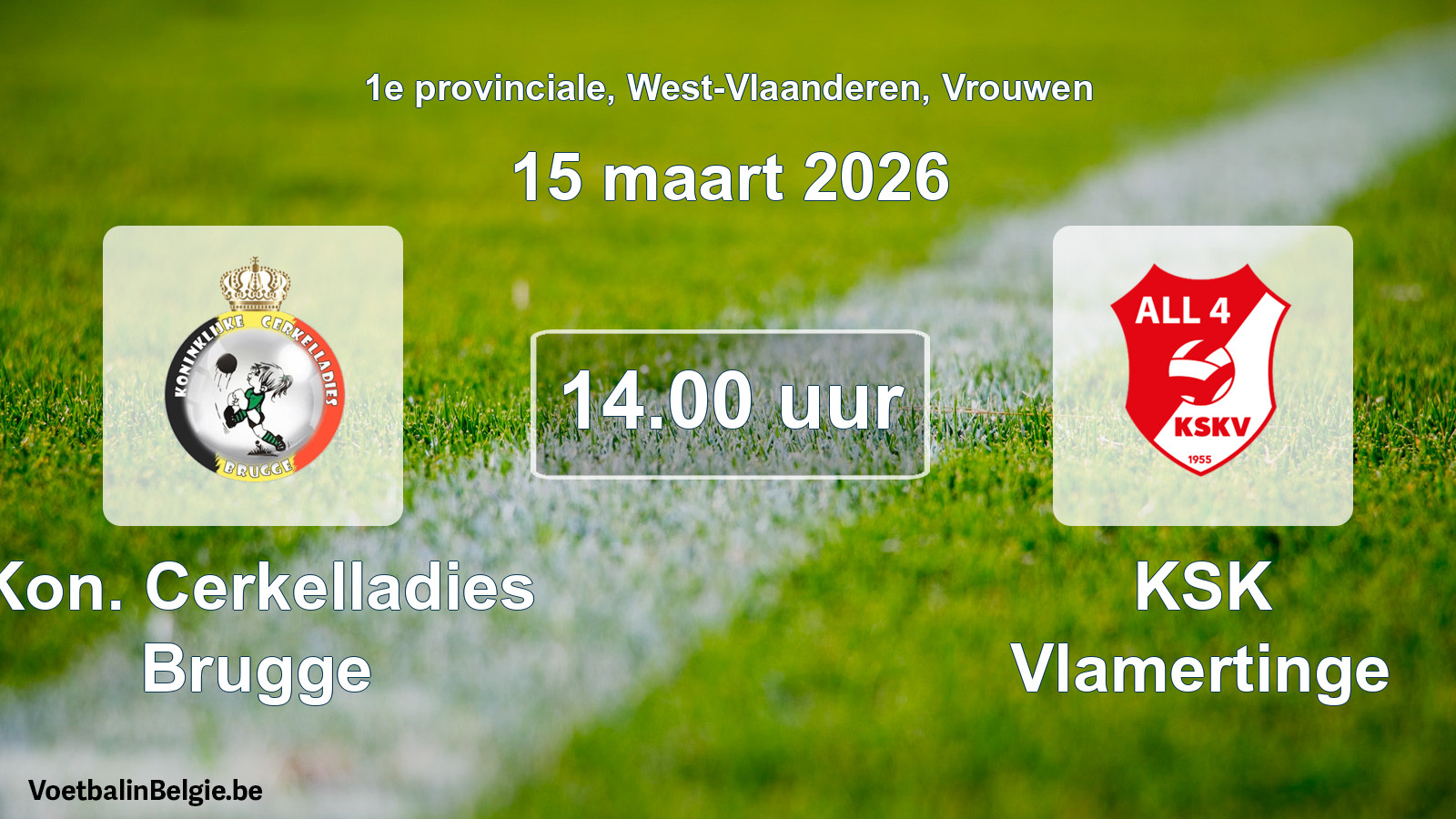 Scheduled match women football: Kon. Cerkelladies Brugge - KSK Vlamertinge (15 March 2026)