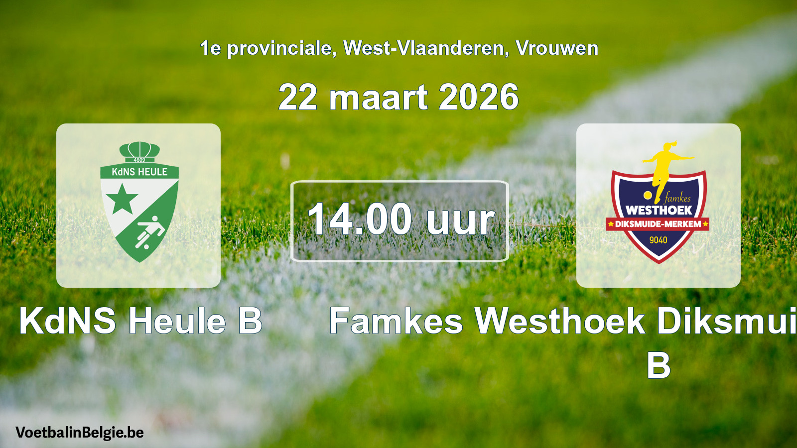 Scheduled match women football: KdNS Heule B - Famkes Westhoek Diksmuide Merkem B (22 March 2026)