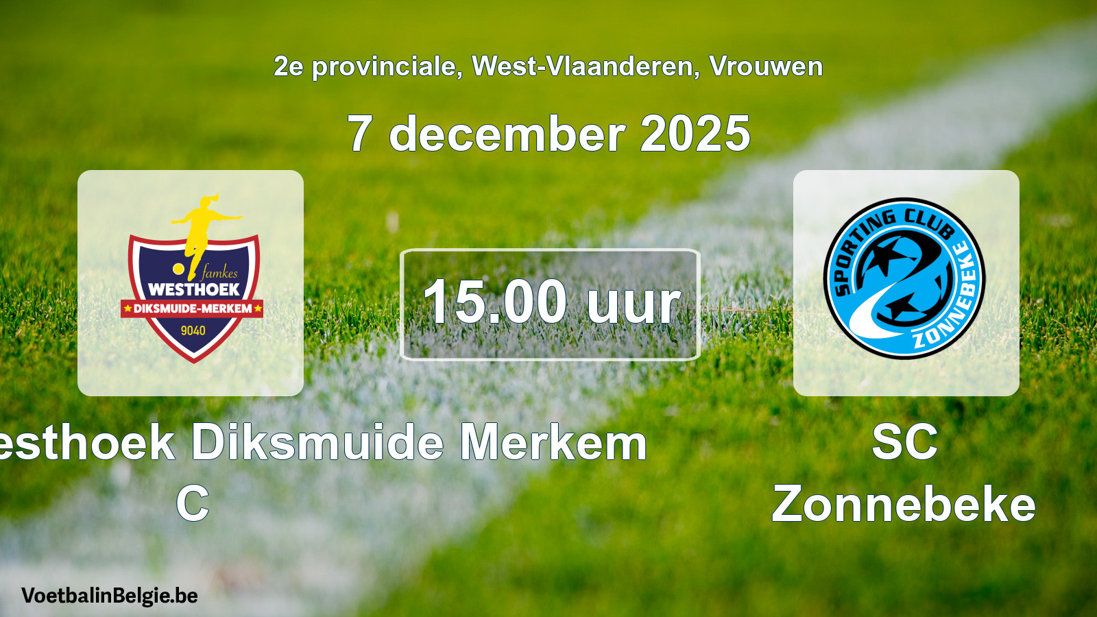 Scheduled match women football: Famkes Westhoek Diksmuide Merkem C - SC Zonnebeke (7 December 2025)