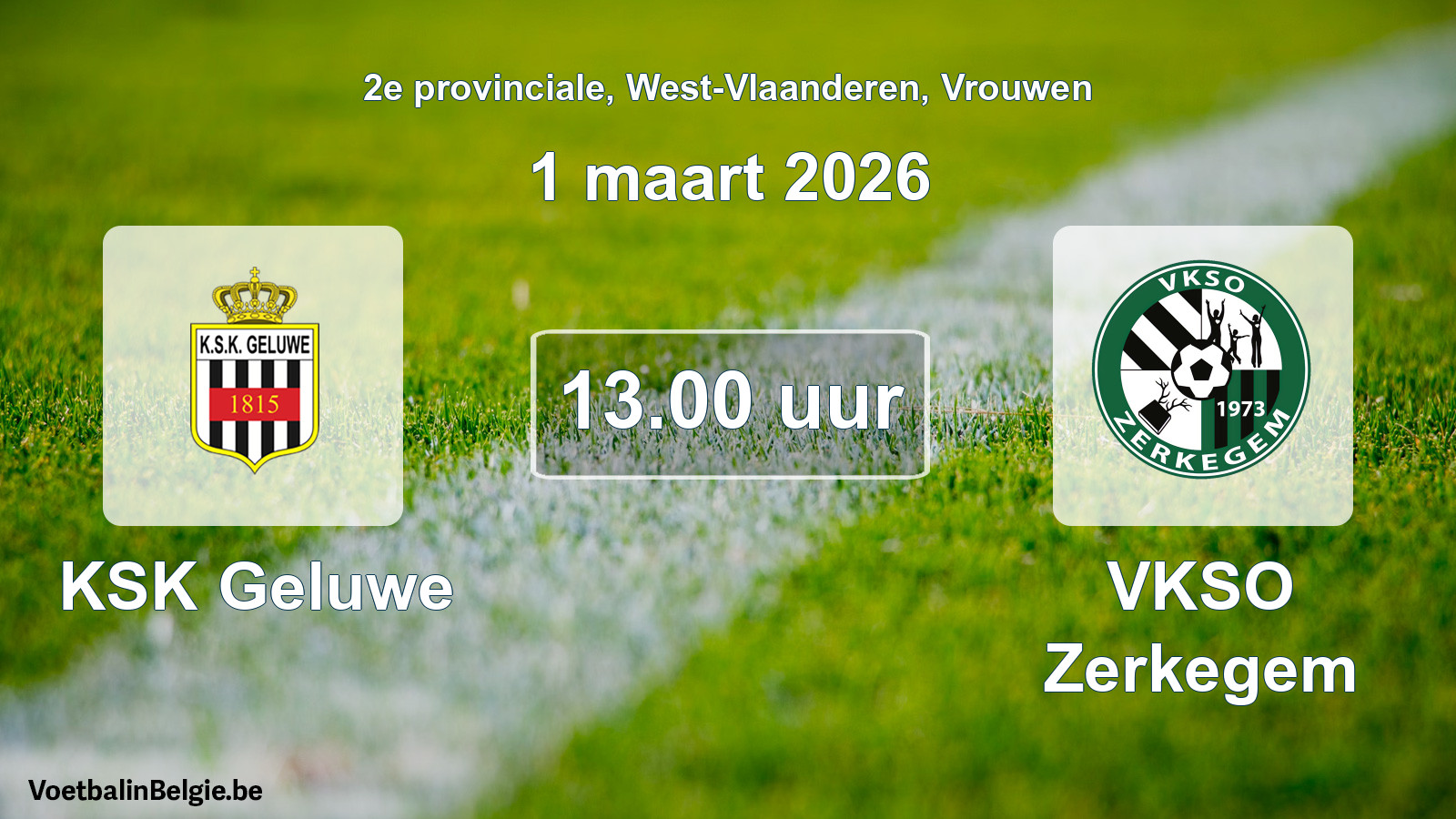 Geplantes Spiel frauen-Fußball: KSK Geluwe - VKSO Zerkegem (1 März 2026)