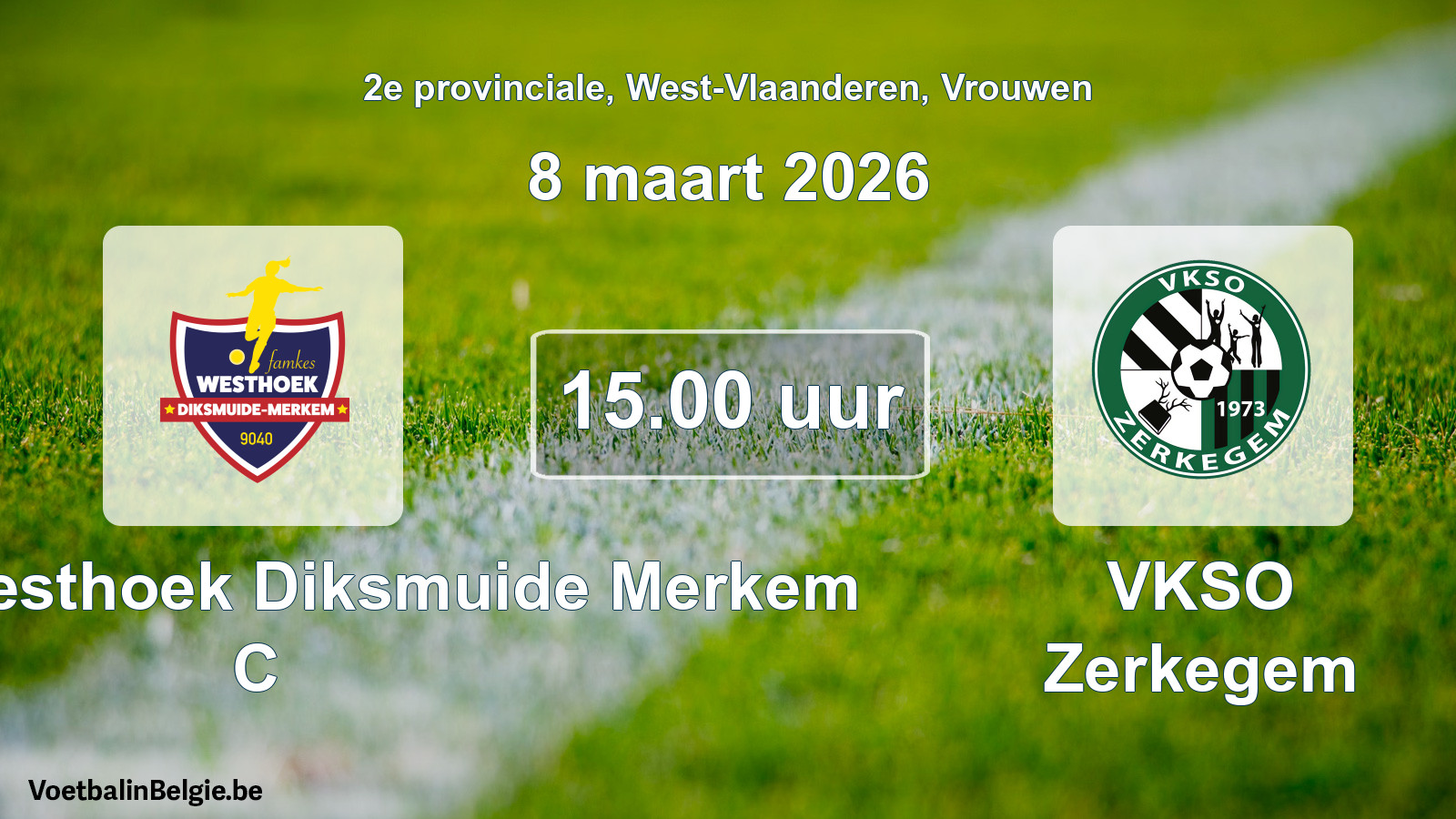 Scheduled match women football: Famkes Westhoek Diksmuide Merkem C - VKSO Zerkegem (8 March 2026)