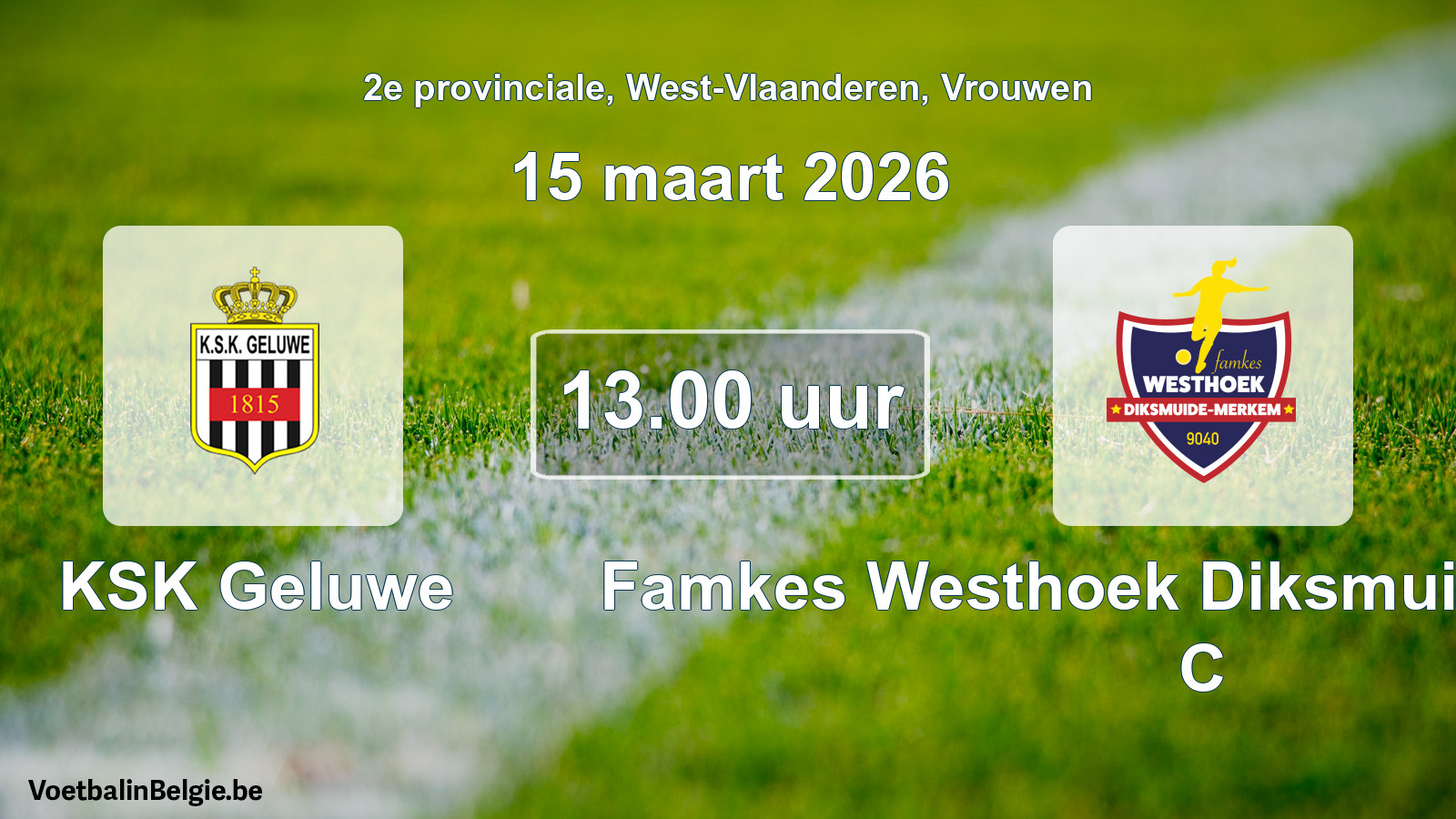 Geplantes Spiel frauen-Fußball: KSK Geluwe - Famkes Westhoek Diksmuide Merkem C (15 März 2026)