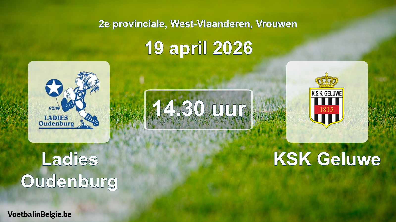 Scheduled match women football: Ladies Oudenburg - KSK Geluwe (19 April 2026)