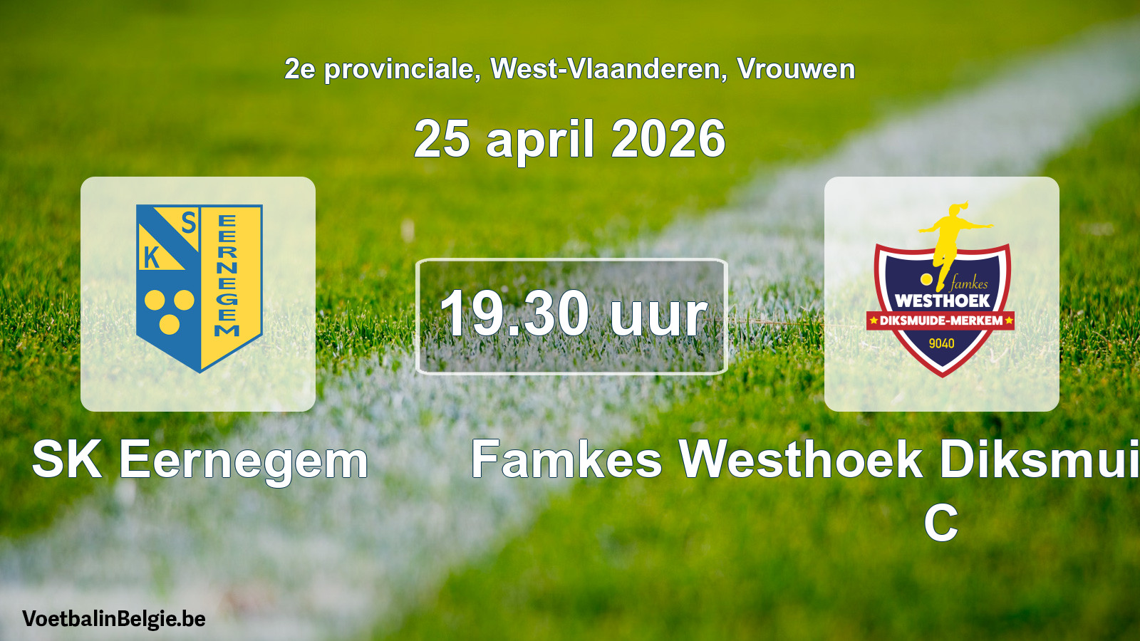 Geplande wedstrijd vrouwenvoetbal: SK Eernegem - Famkes Westhoek Diksmuide Merkem C (25 april 2026)