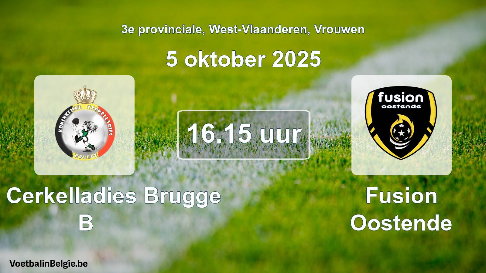 Scheduled match women football: Kon. Cerkelladies Brugge B - Fusion Oostende (5 October 2025)