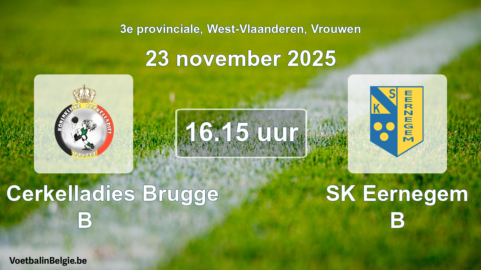 Scheduled match women football: Kon. Cerkelladies Brugge B - SK Eernegem B (23 November 2025)