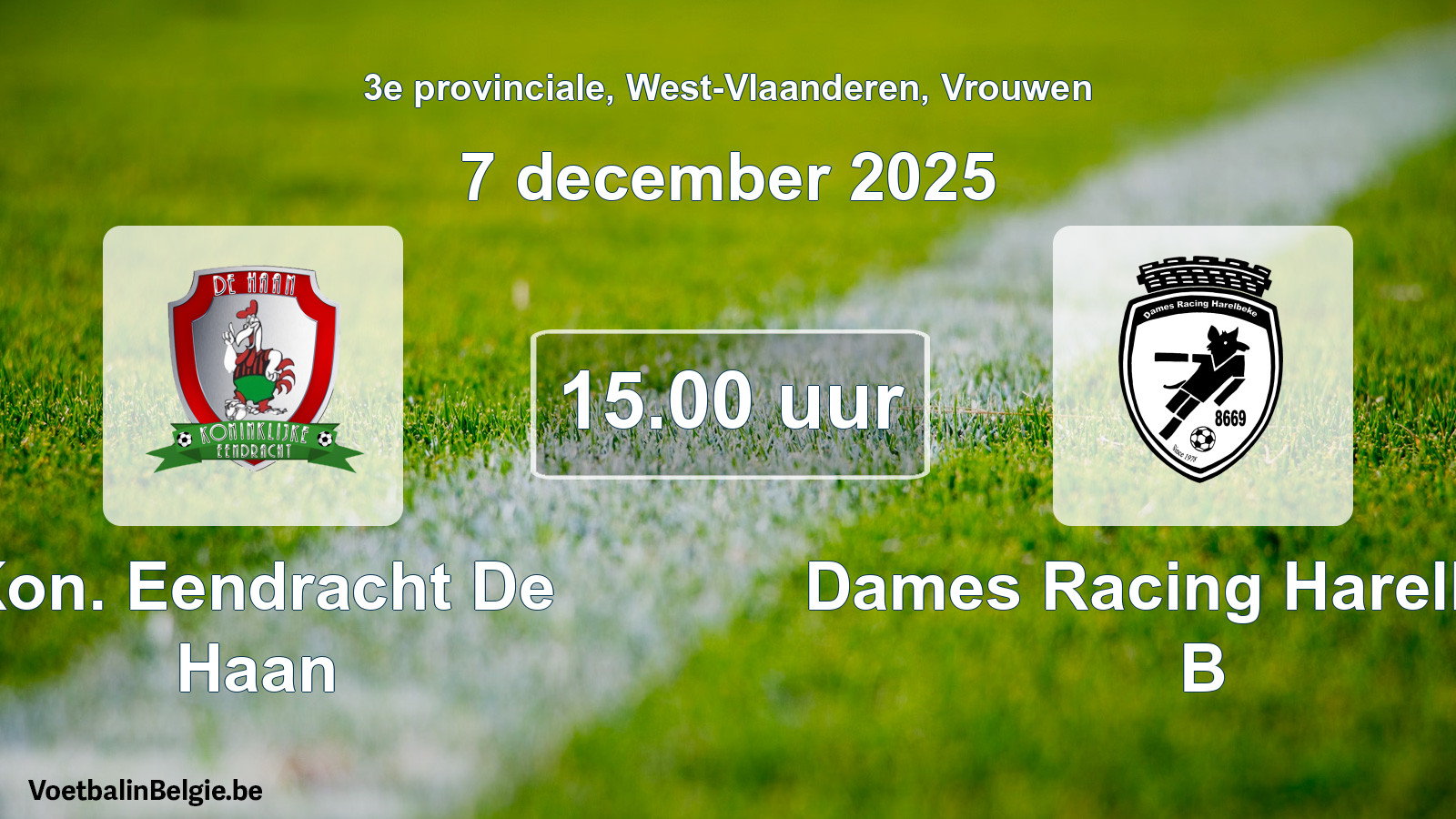 Scheduled match women football: Kon. Eendracht De Haan - Dames Racing Harelbeke B (7 December 2025)