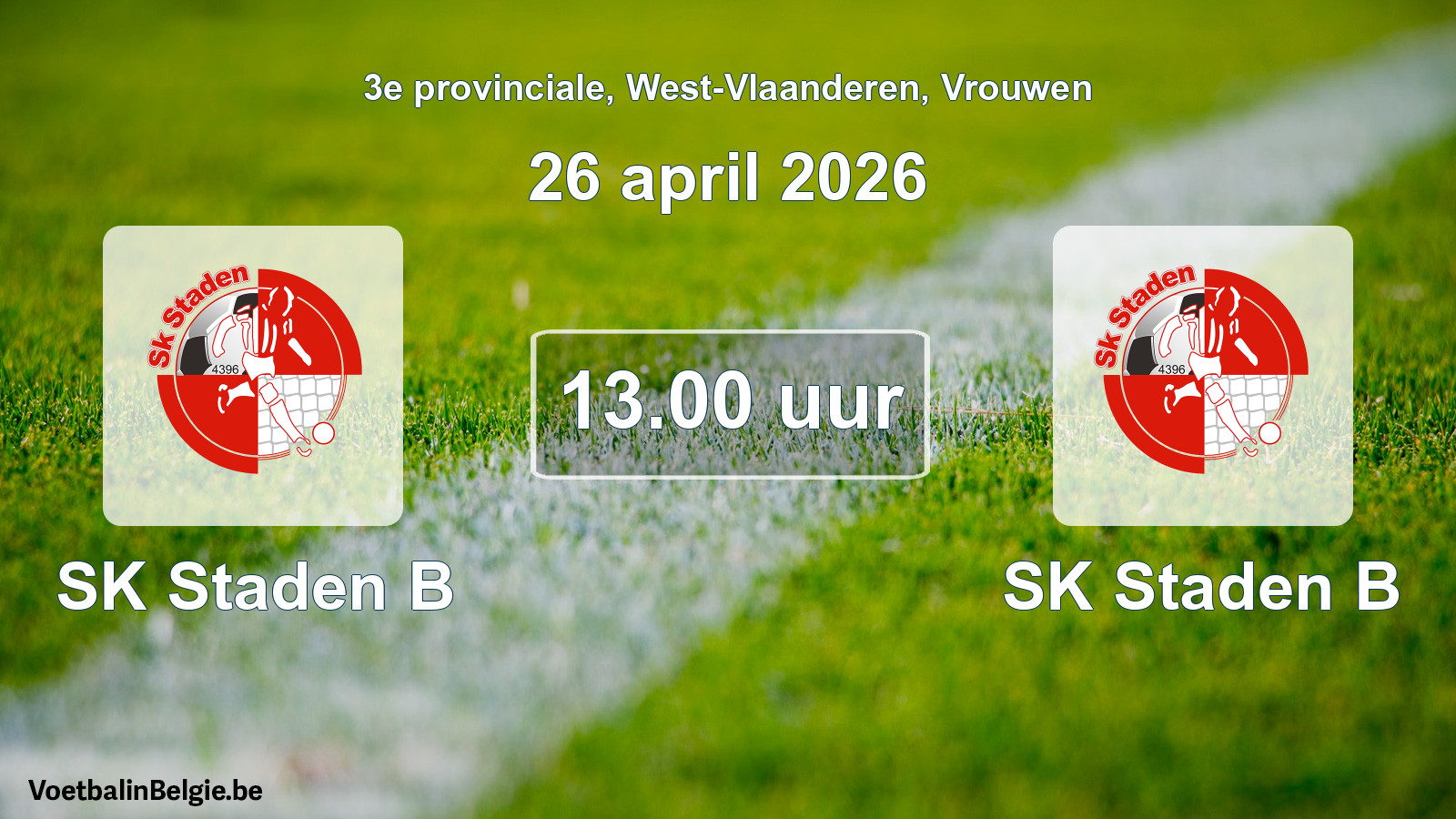 Geplande wedstrijd vrouwenvoetbal: SK Staden B - SK Staden B (26 april 2026)
