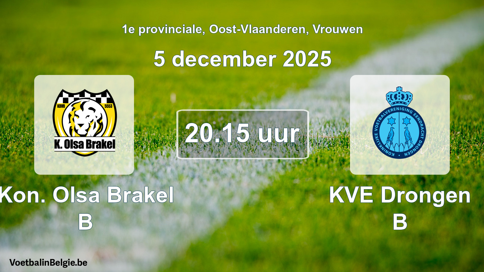 Geplantes Spiel frauen-Fußball: Kon. Olsa Brakel B - KVE Drongen B (5 Dezember 2025)