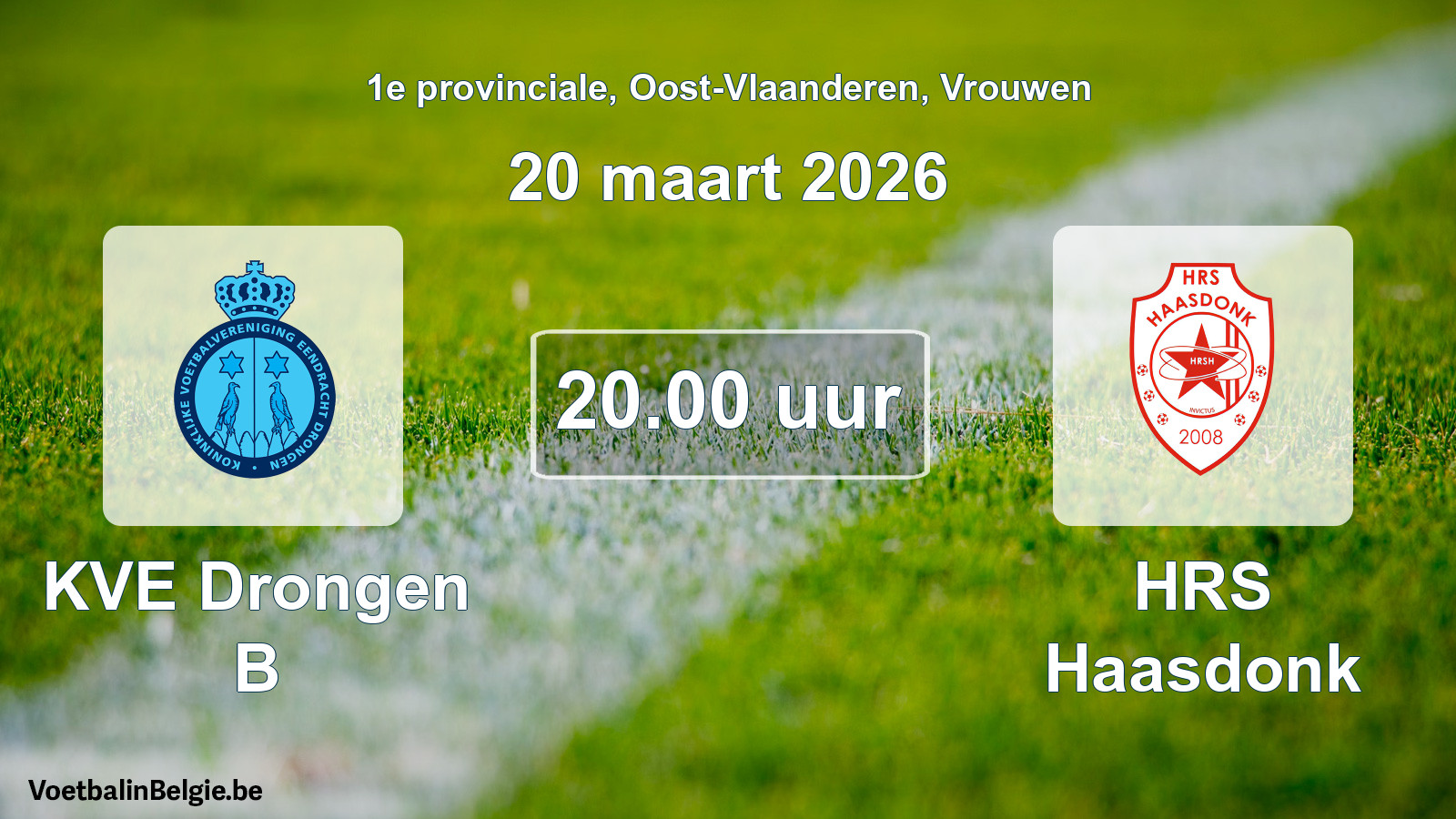 Scheduled match women football: KVE Drongen B - HRS Haasdonk (20 March 2026)