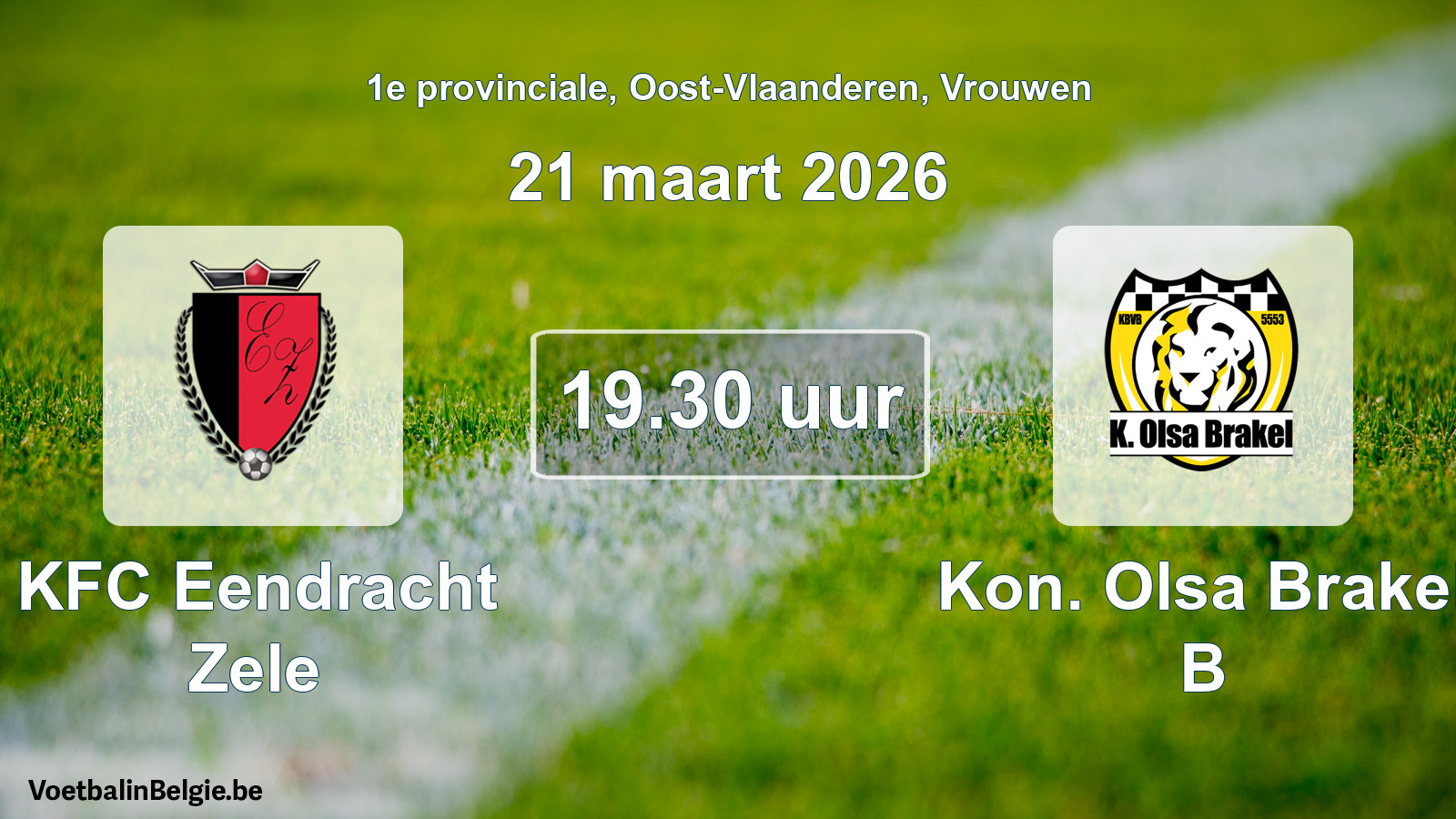 Scheduled match women football: KFC Eendracht Zele - Kon. Olsa Brakel B (21 March 2026)