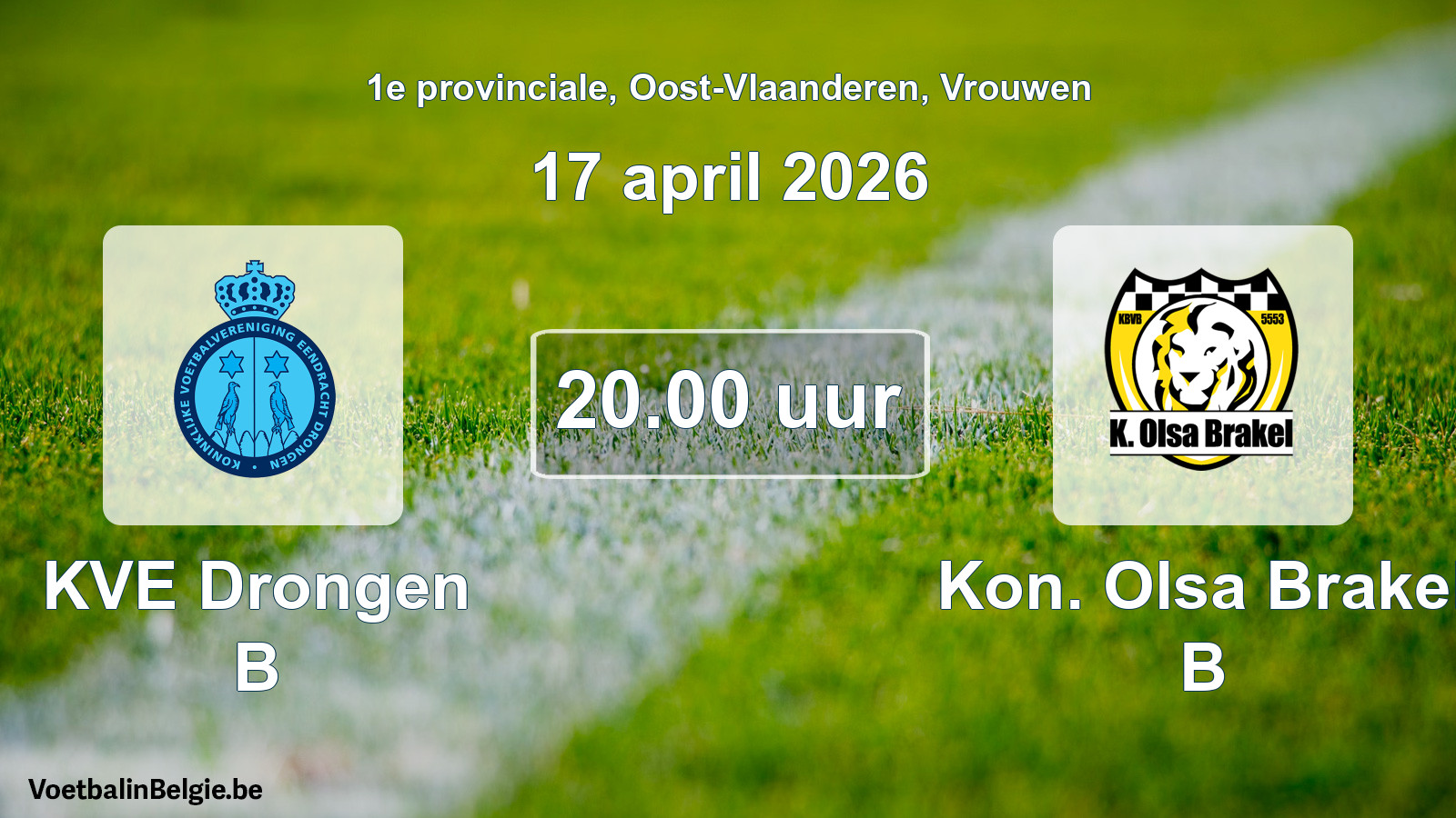 Scheduled match women football: KVE Drongen B - Kon. Olsa Brakel B (17 April 2026)