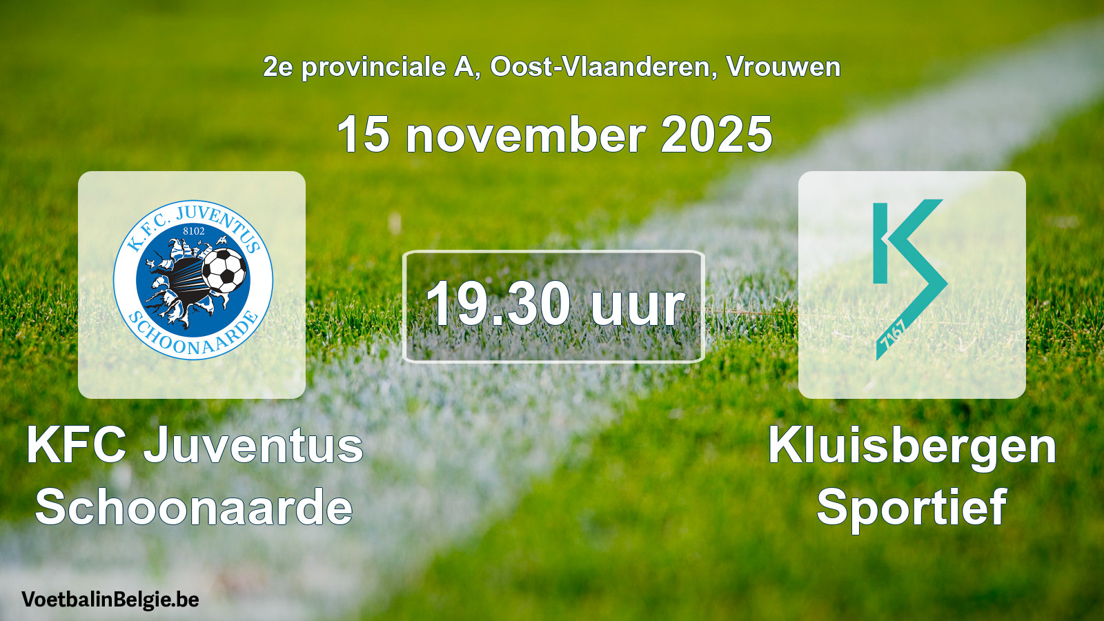 Geplantes Spiel frauen-Fußball: KFC Juventus Schoonaarde - Kluisbergen Sportief (15 November 2025)