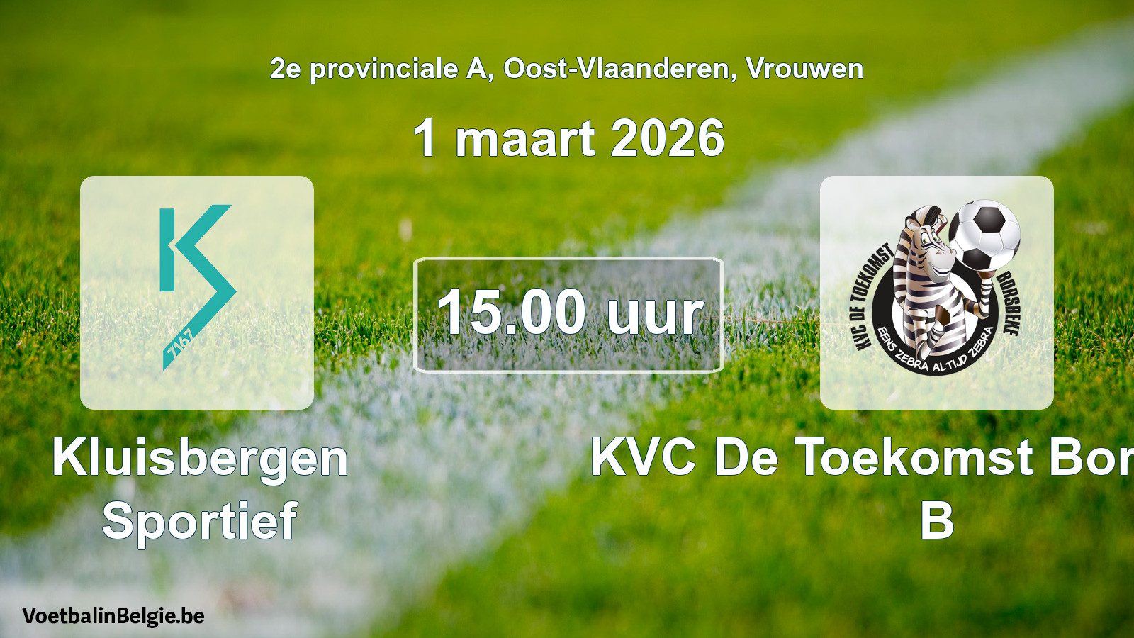 Scheduled match women football: Kluisbergen Sportief - KVC De Toekomst Borsbeke B (1 March 2026)