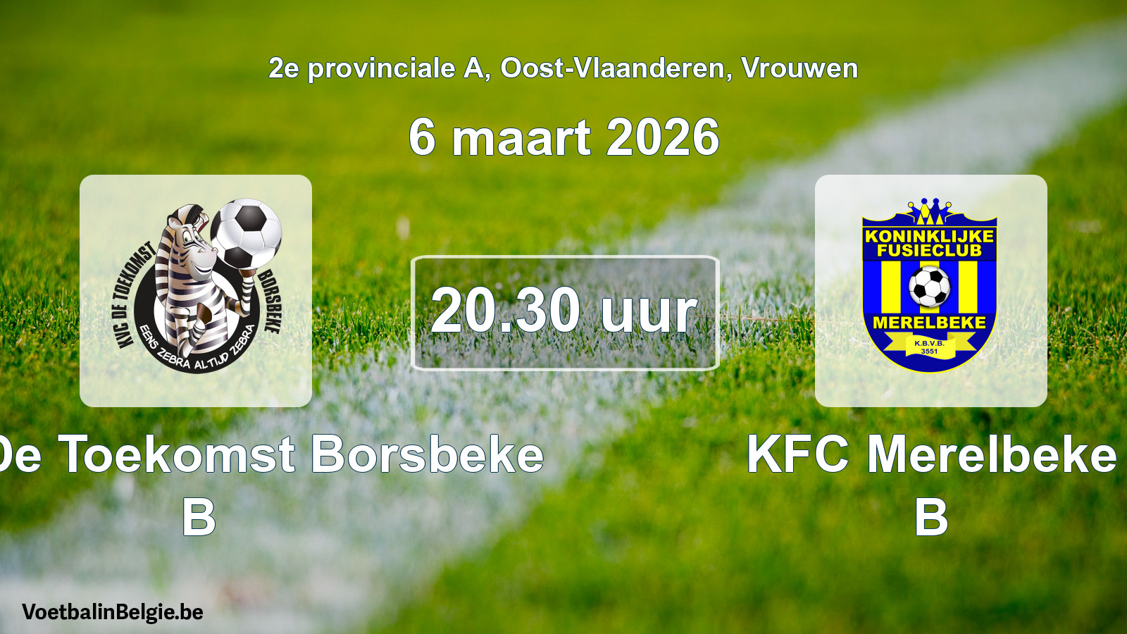 Scheduled match women football: KVC De Toekomst Borsbeke B - KFC Merelbeke B (6 March 2026)