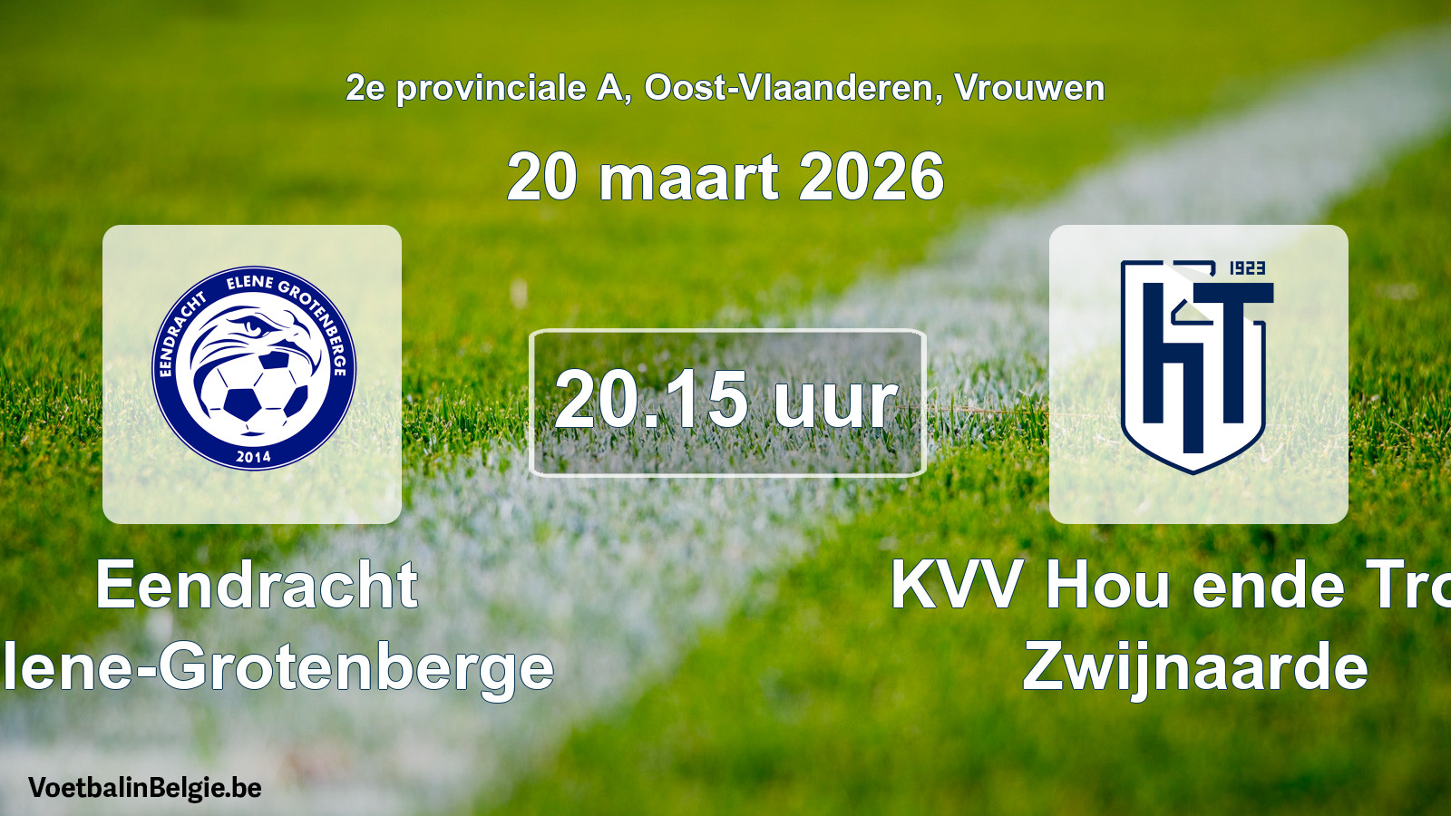 Geplande wedstrijd vrouwenvoetbal: Eendracht Elene-Grotenberge - KVV Hou ende Trou Zwijnaarde (20 maart 2026)