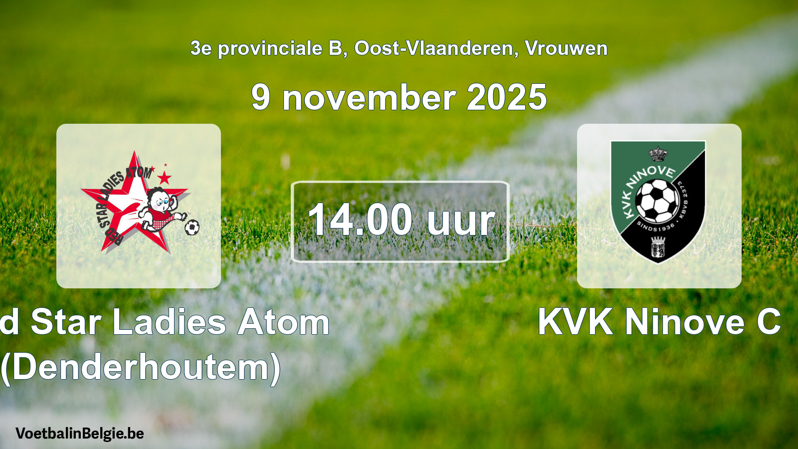 Scheduled match women football: Red Star Ladies Atom (Denderhoutem) - KVK Ninove C (9 November 2025)