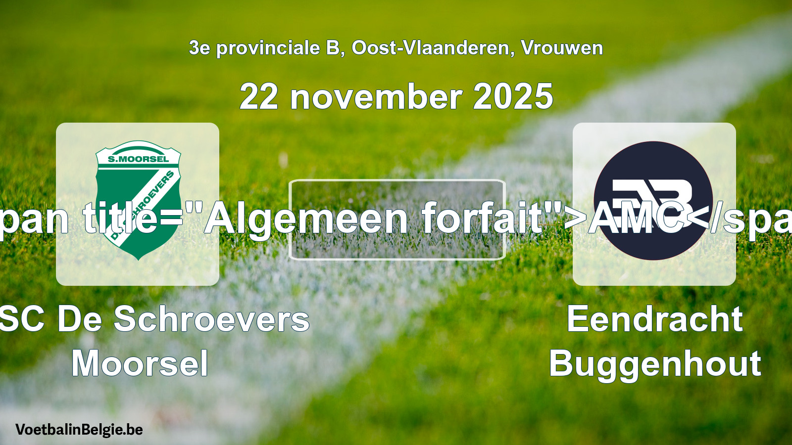 General forfeit: KSC De Schroevers Moorsel - Eendracht Buggenhout (22 November 2025)
