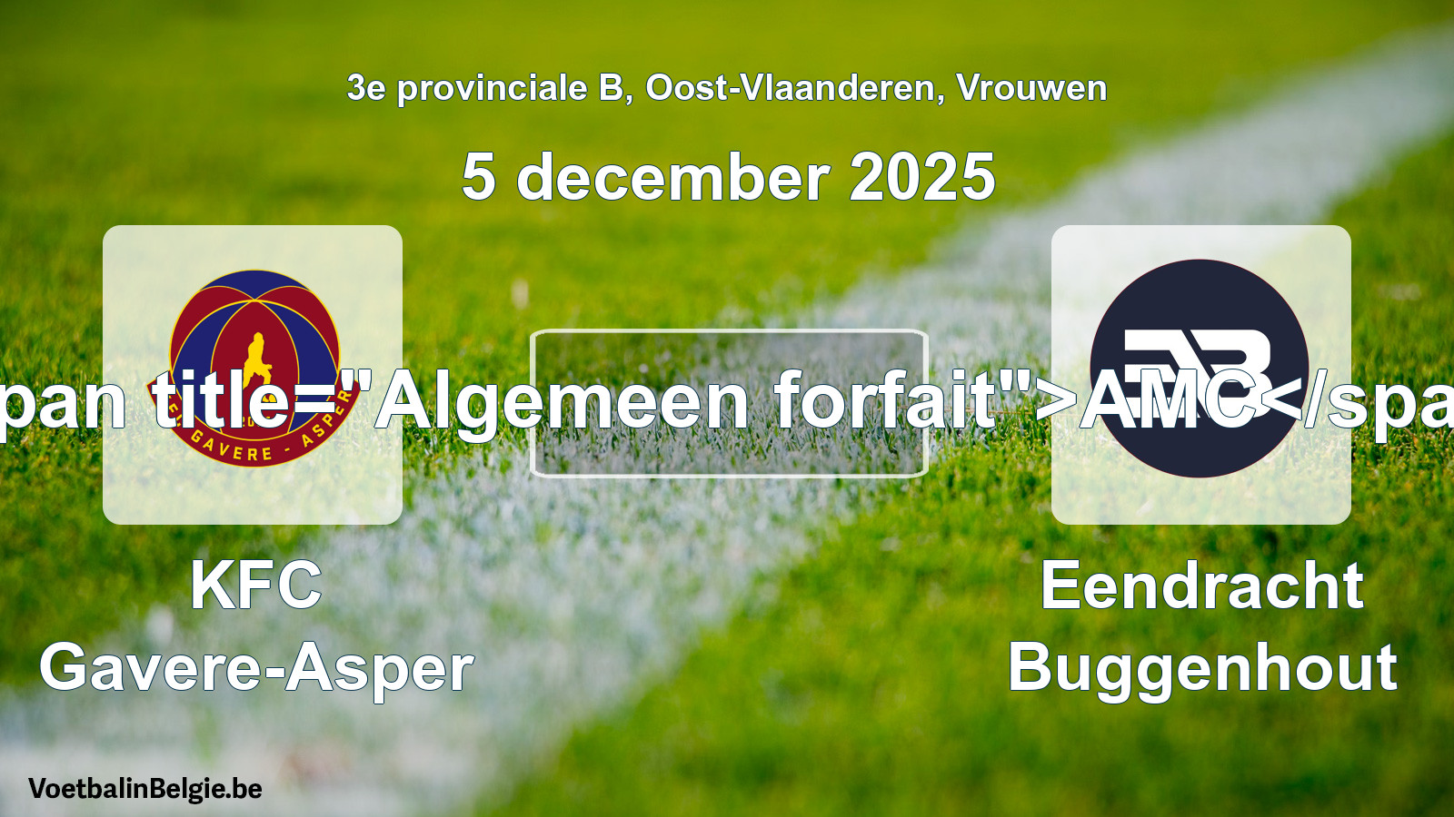 General forfeit: KFC Gavere-Asper - Eendracht Buggenhout (5 December 2025)