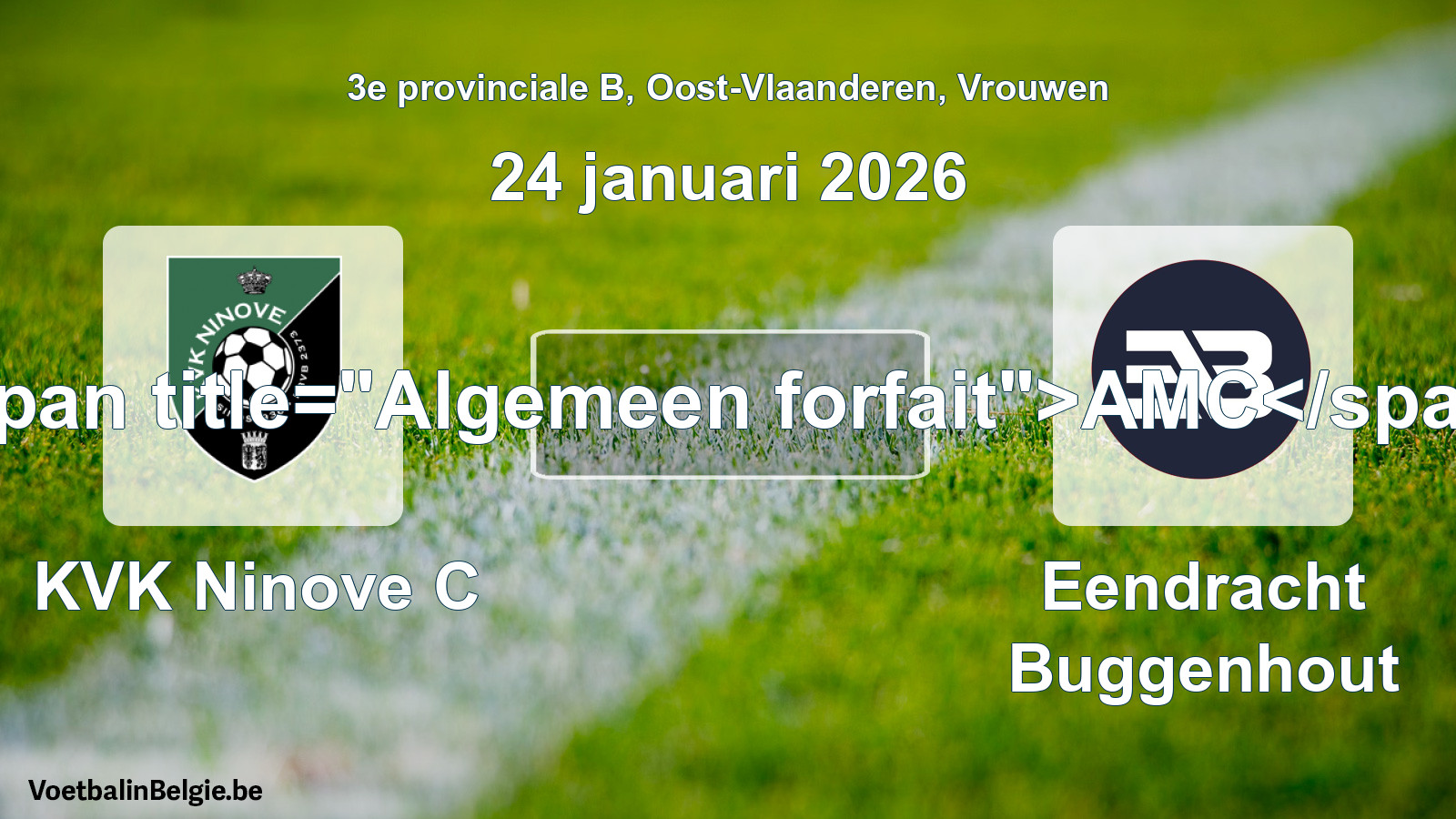 General forfeit: KVK Ninove C - Eendracht Buggenhout (24 January 2026)