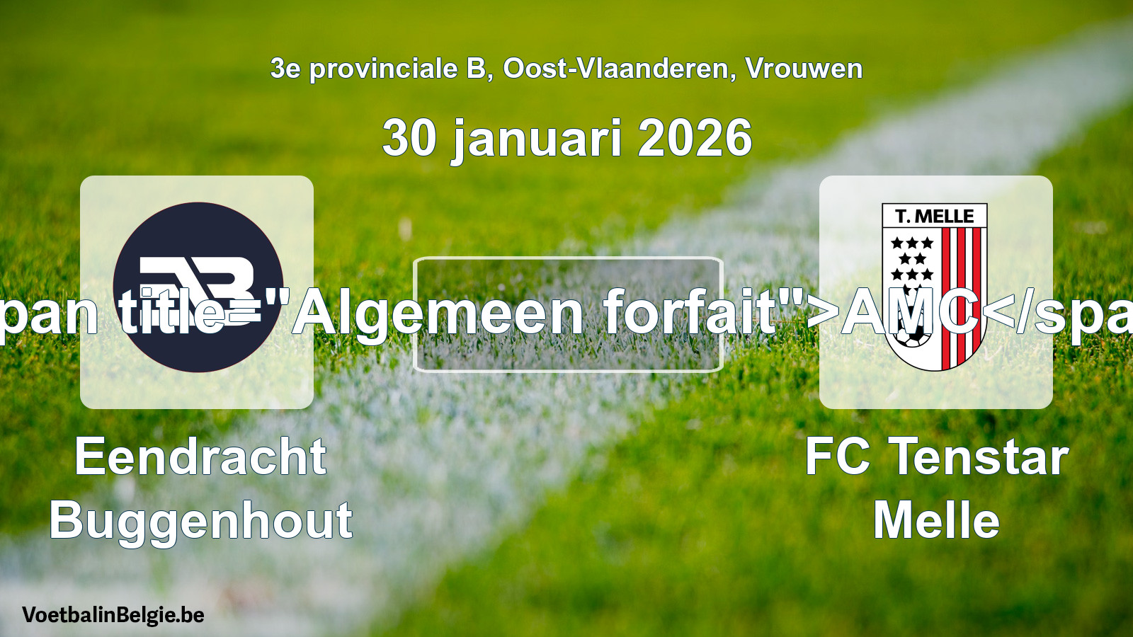 General forfeit: Eendracht Buggenhout - FC Tenstar Melle (30 January 2026)