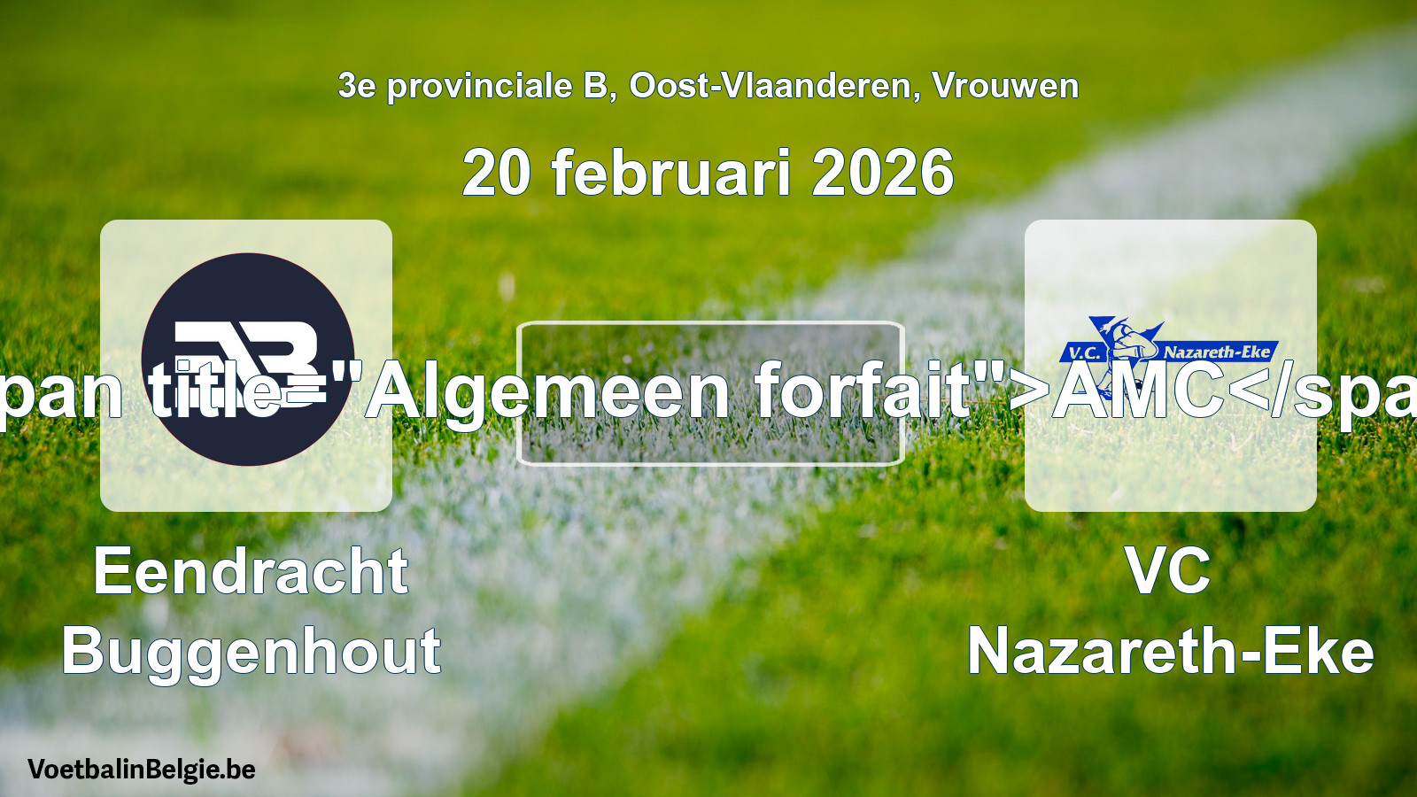General forfeit: Eendracht Buggenhout - VC Nazareth-Eke (20 February 2026)