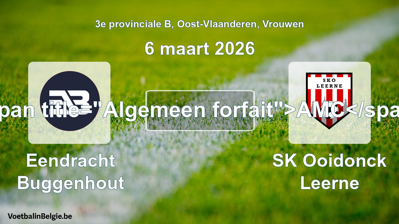 General forfeit: Eendracht Buggenhout - SK Ooidonck Leerne (6 March 2026)