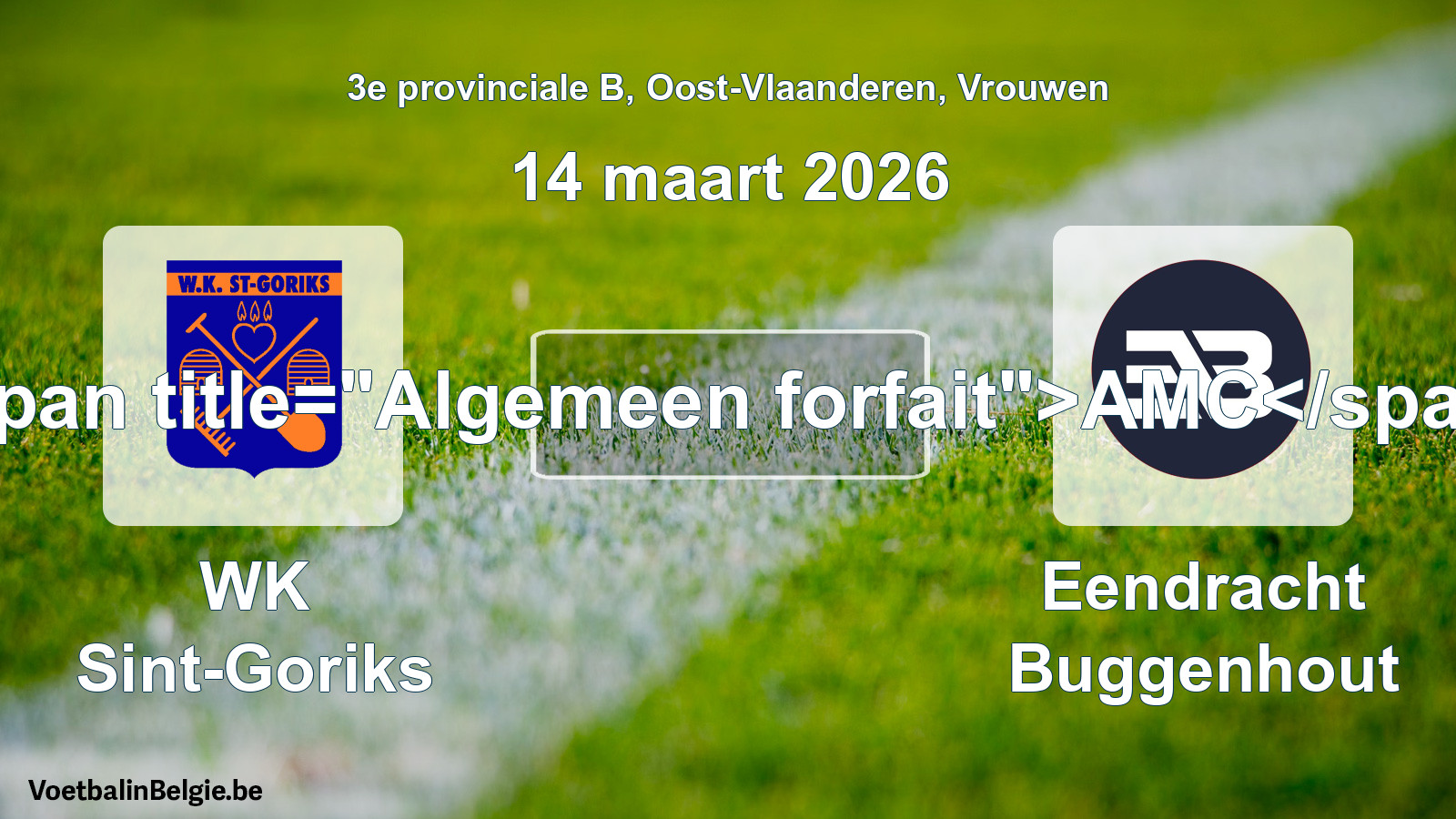 General forfeit: WK Sint-Goriks - Eendracht Buggenhout (14 March 2026)