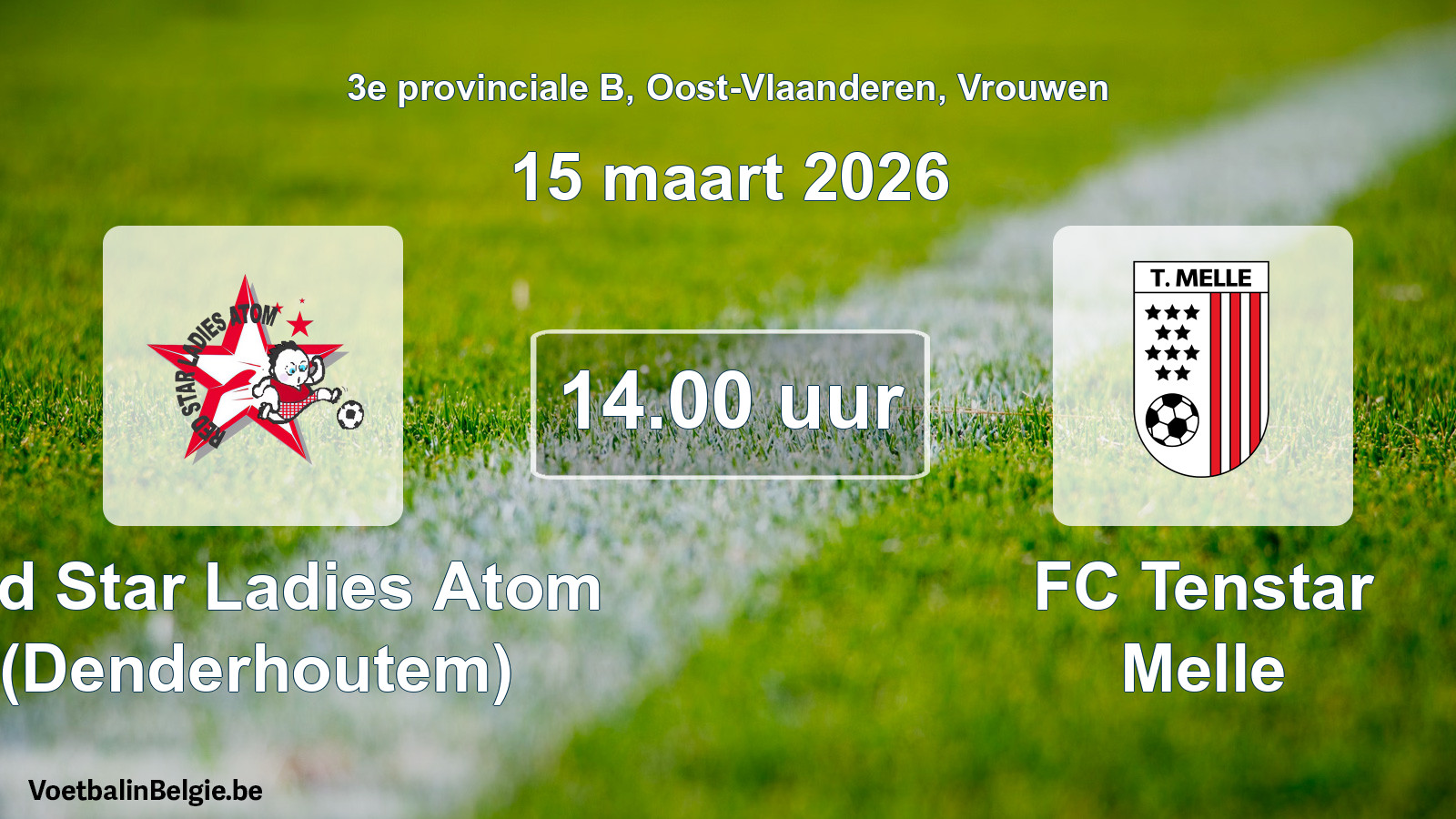 Scheduled match women football: Red Star Ladies Atom (Denderhoutem) - FC Tenstar Melle (15 March 2026)