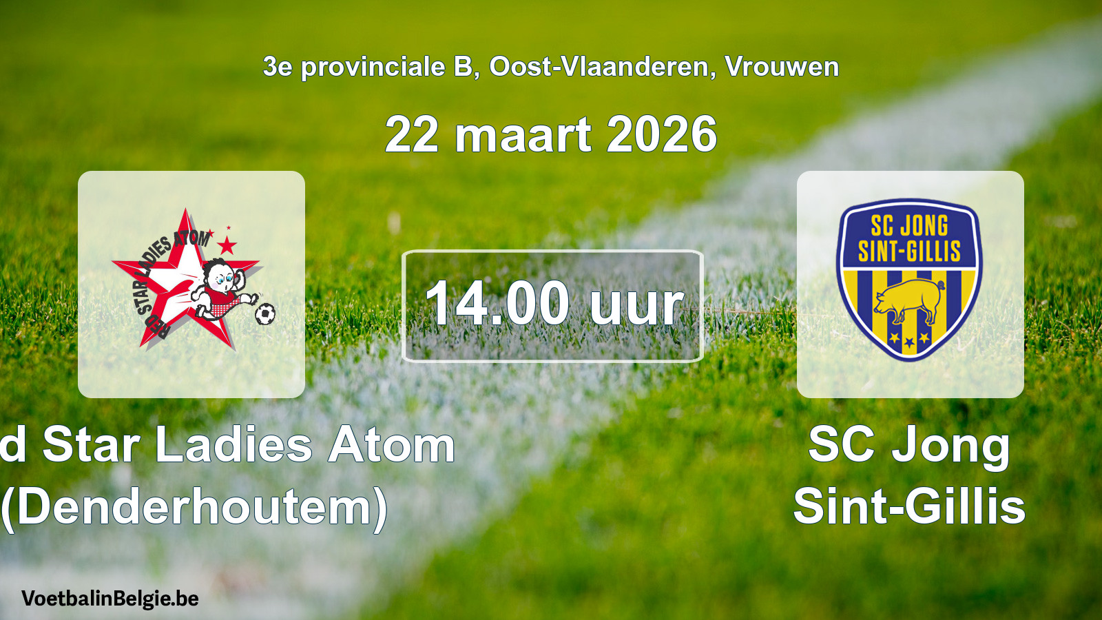 Scheduled match women football: Red Star Ladies Atom (Denderhoutem) - SC Jong Sint-Gillis (22 March 2026)