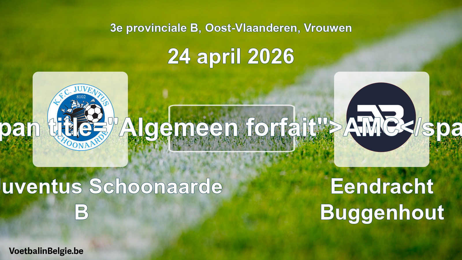 General forfeit: KFC Juventus Schoonaarde B - Eendracht Buggenhout (24 April 2026)