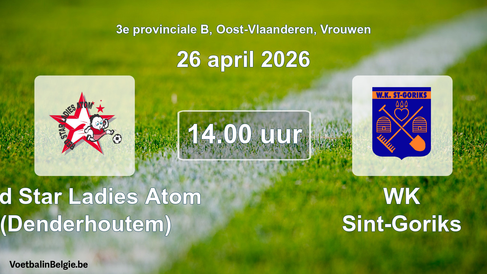 Scheduled match women football: Red Star Ladies Atom (Denderhoutem) - WK Sint-Goriks (26 April 2026)