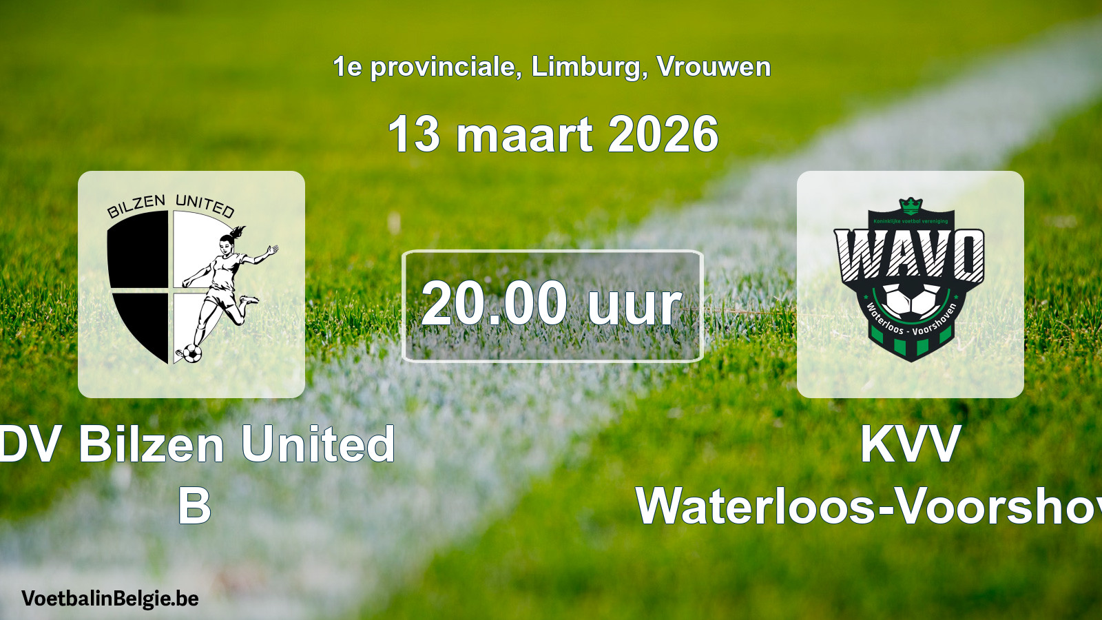Match prévu football femmes: DV Bilzen United B - KVV Waterloos-Voorshoven (13 mars 2026)