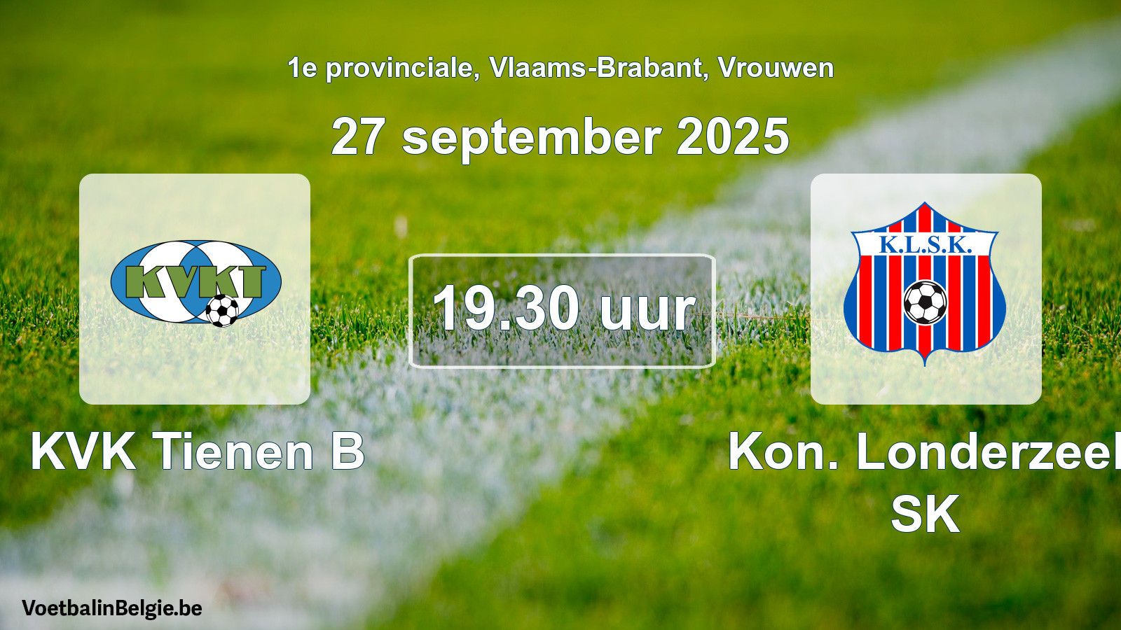Geplantes Spiel frauen-Fußball: KVK Tienen B - Kon. Londerzeel SK (27 September 2025)